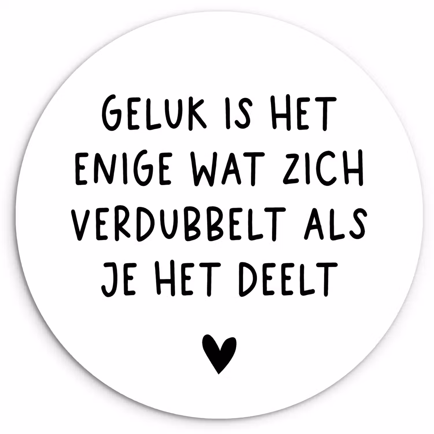 Spreuken - Geluk is het enige wat zich verdubbelt - Quotes Wandcirkel kunststof plaat 5mm dik klein -3d