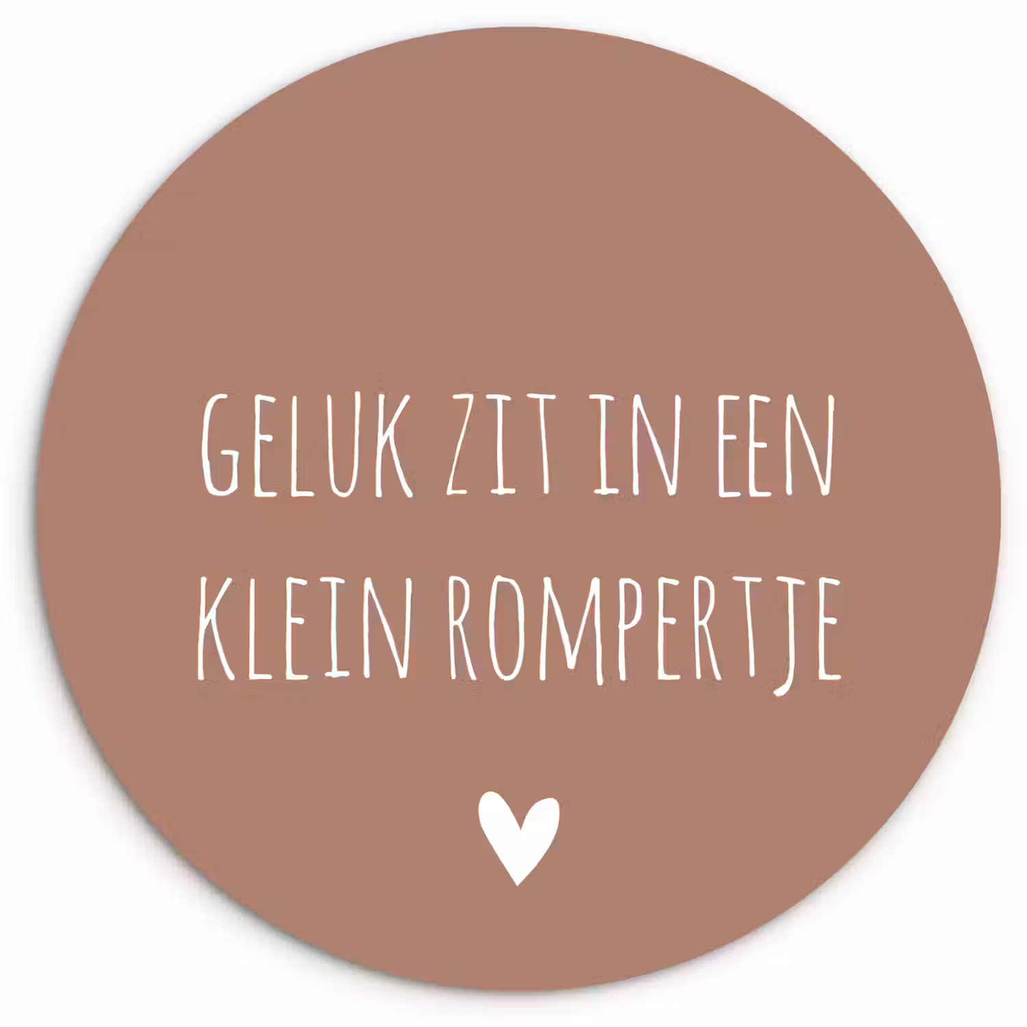 Spreuken - Geluk zit in een klein rompertje - Quotes Wandcirkel kunststof plaat 5mm dik klein -3d