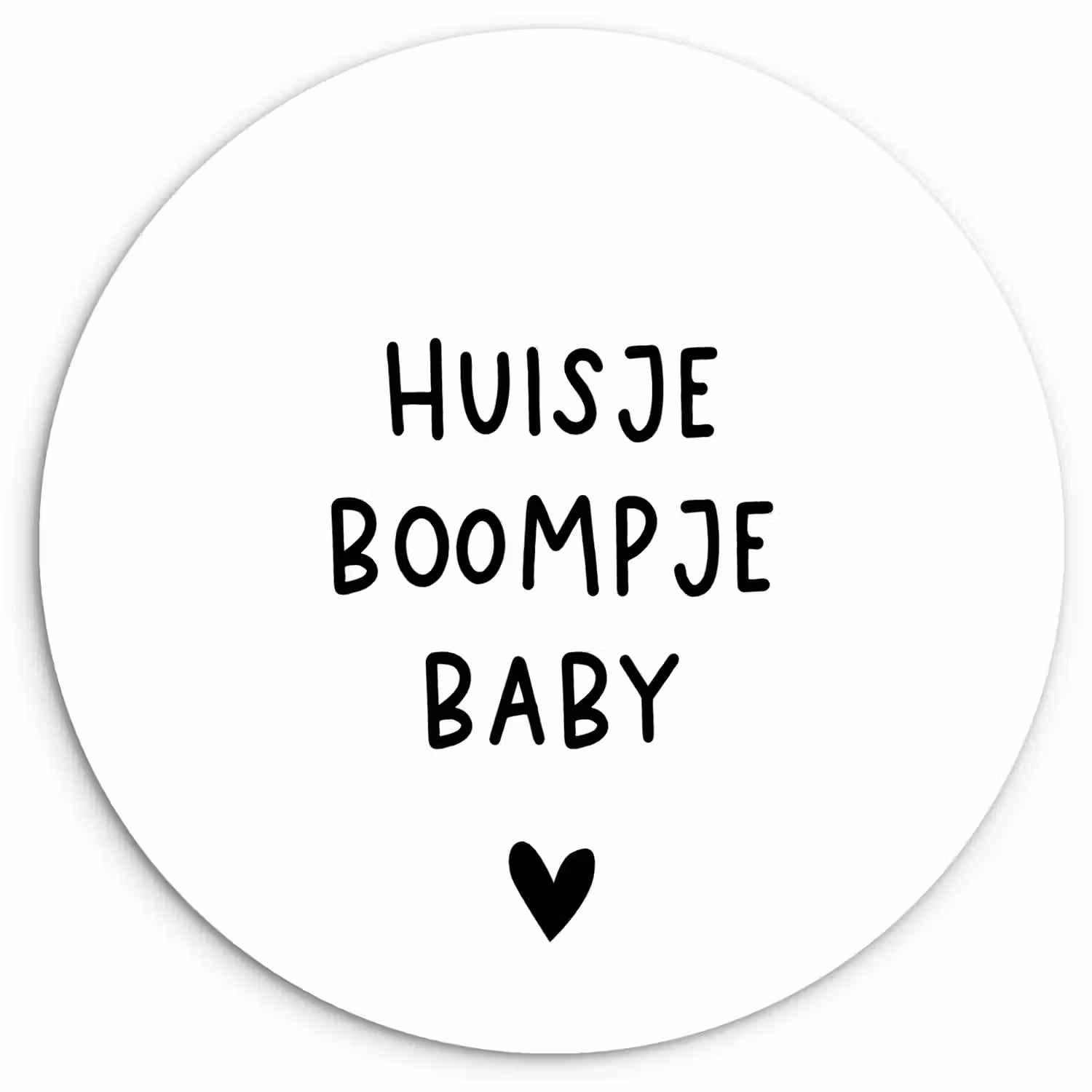 Spreuken - Huisje boompje baby - Quotes Wandcirkel kunststof plaat 5mm dik klein -3d