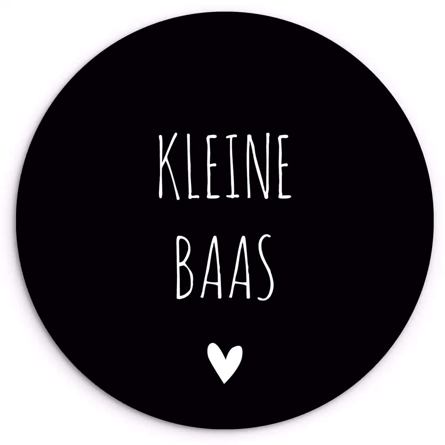 Spreuken - Kleine baas - Quotes Wandcirkel kunststof plaat 5mm dik klein -3d