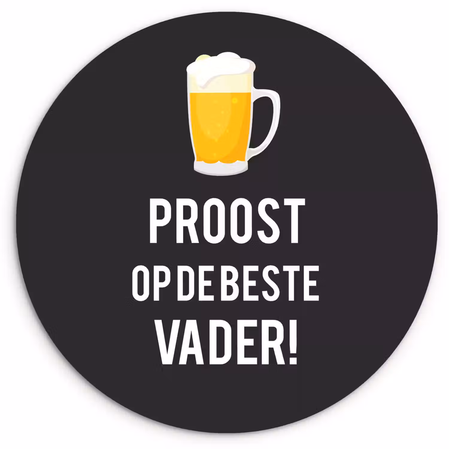 Spreuken - Proost op de beste vader - Quotes - Papa Wandcirkel kunststof plaat 5mm dik klein -3d