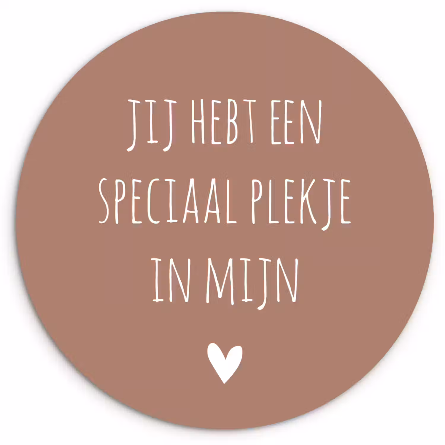 Spreuken - Quotes - Jij hebt een speciaal plekje in mijn hart Wandcirkel kunststof plaat 5mm dik klein -3d