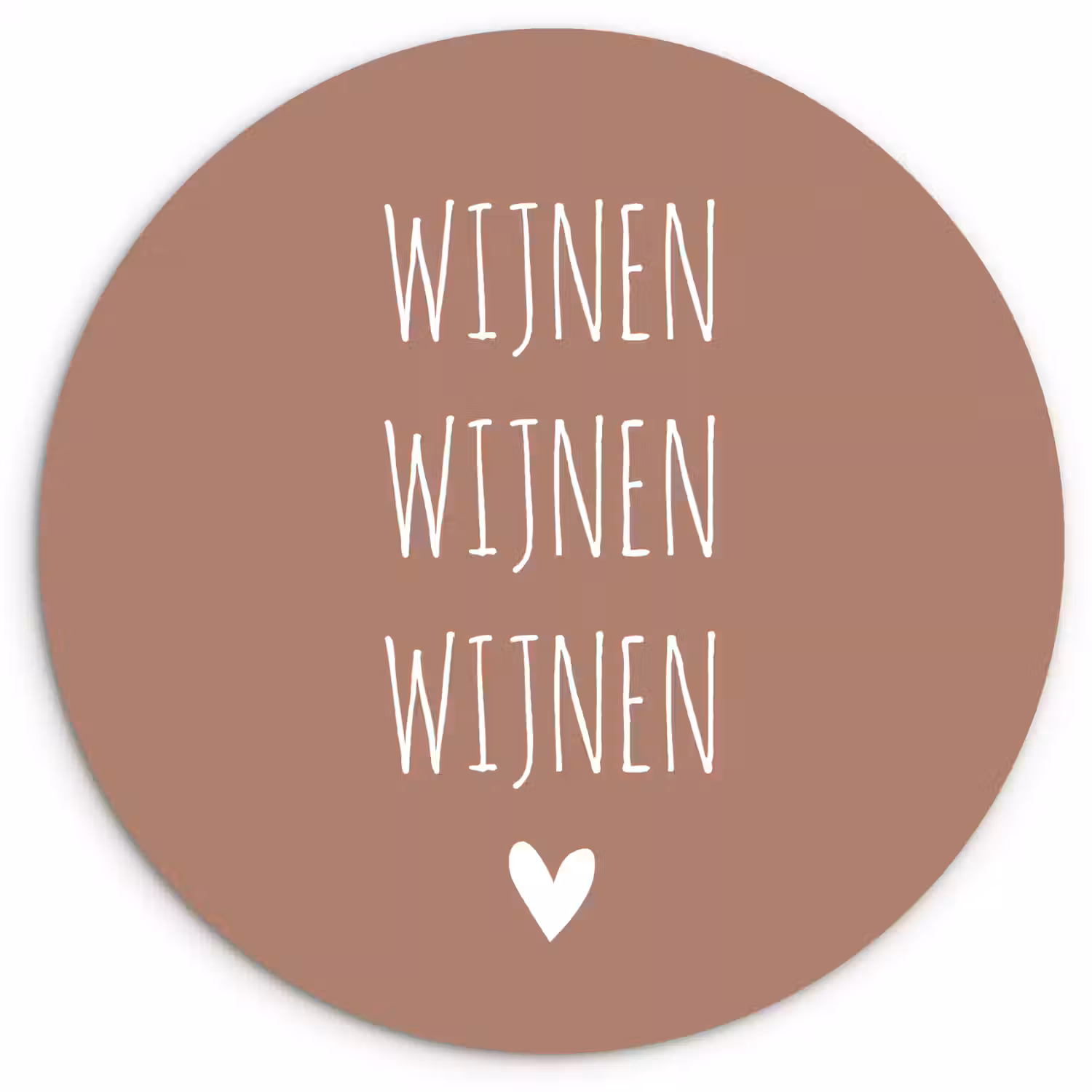 Spreuken - Wijnen wijnen wijnen - Quotes Wandcirkel kunststof plaat 5mm dik klein -3d