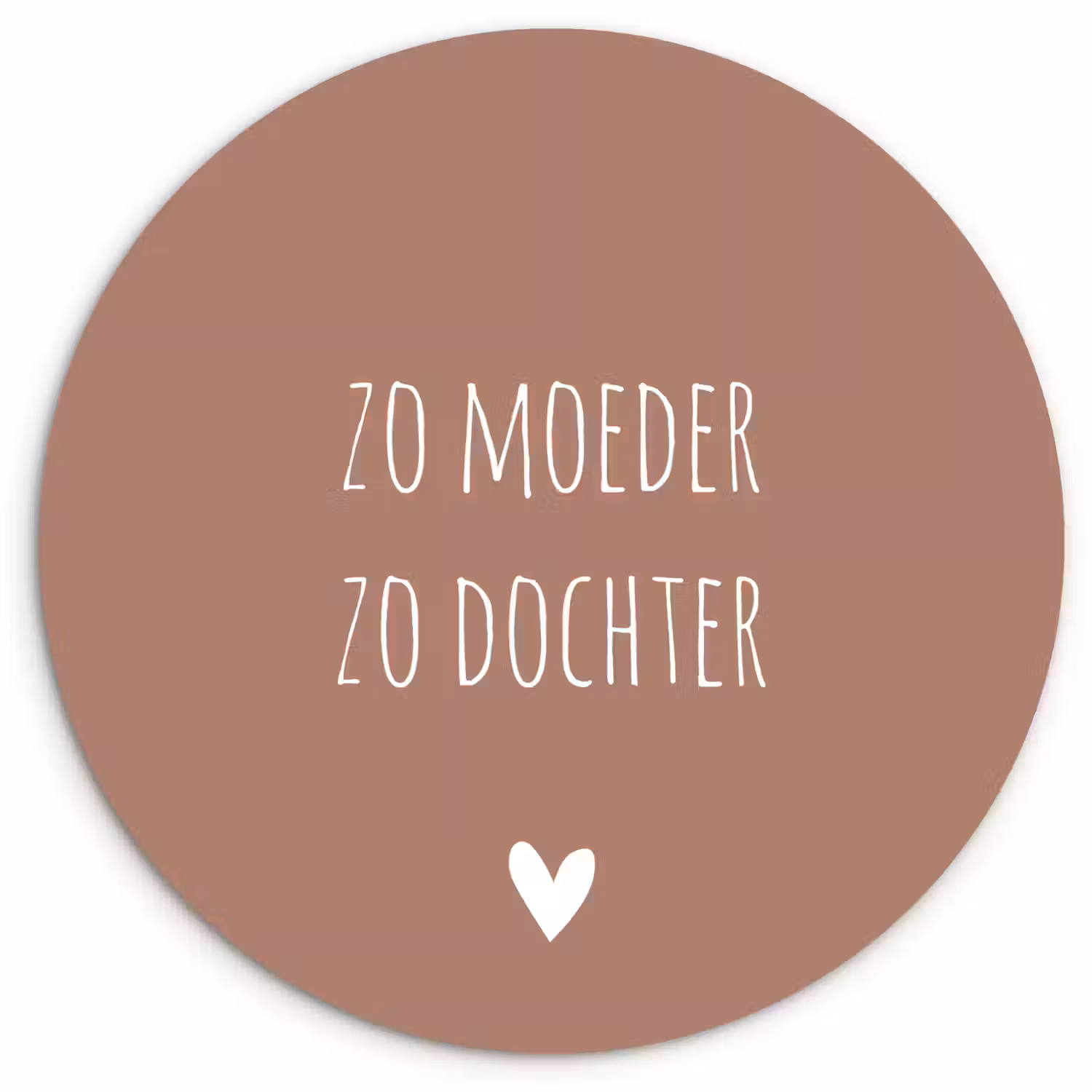 Spreuken - Zo moeder zo dochter - Mama - Dochter - Quotes Wandcirkel kunststof plaat 5mm dik klein -3d