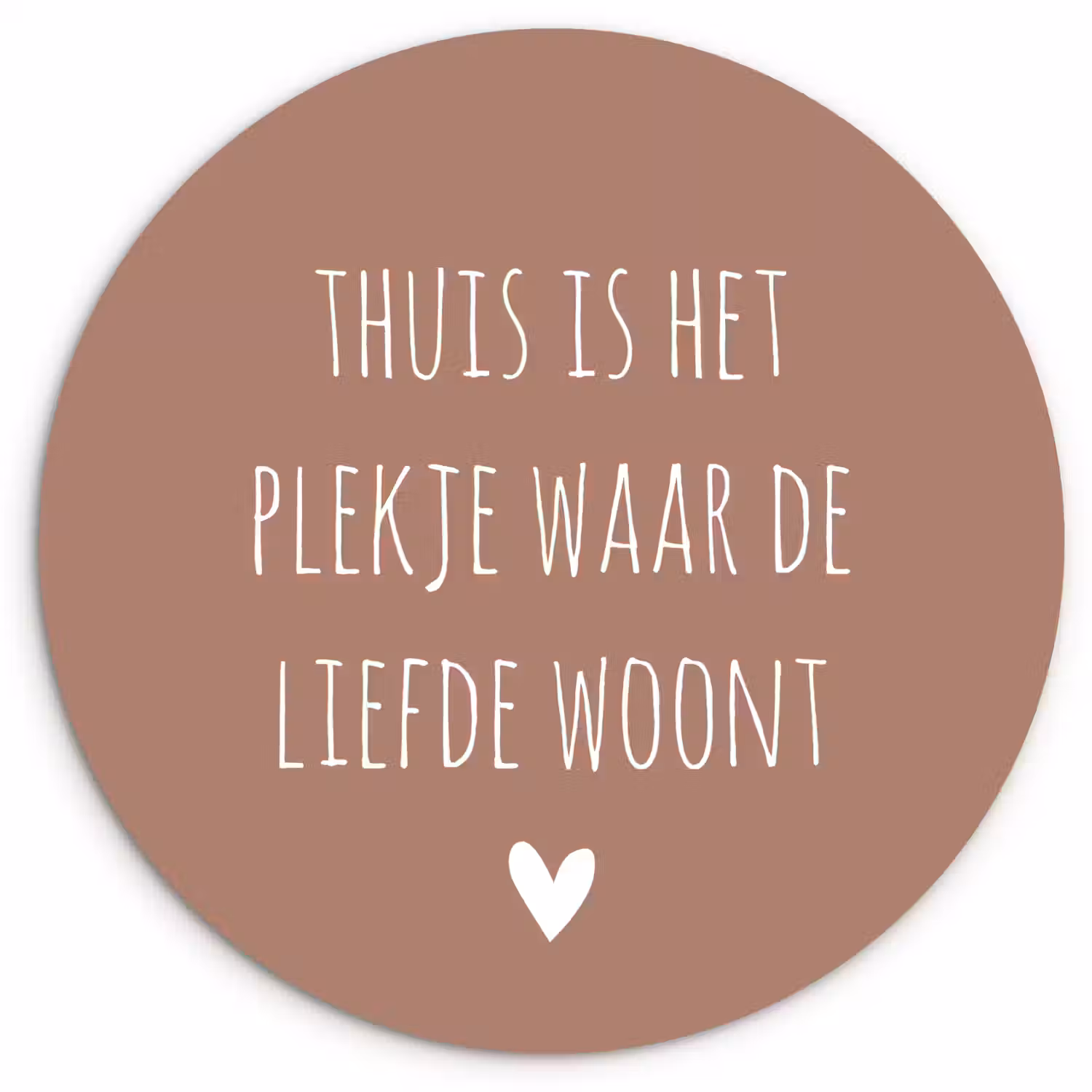 Thuis is het plekje waar de liefde woont - Quotes - Spreuken Wandcirkel kunststof plaat 5mm dik klein -3d