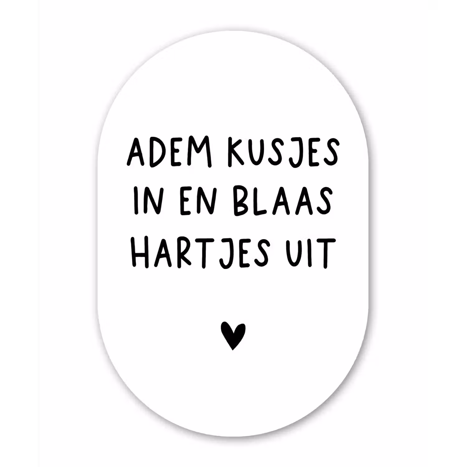 Adem kusjes in en blaas hartjes uit - Spreuken - Quotes Wandcirkel Ovaal Forex klein -3d