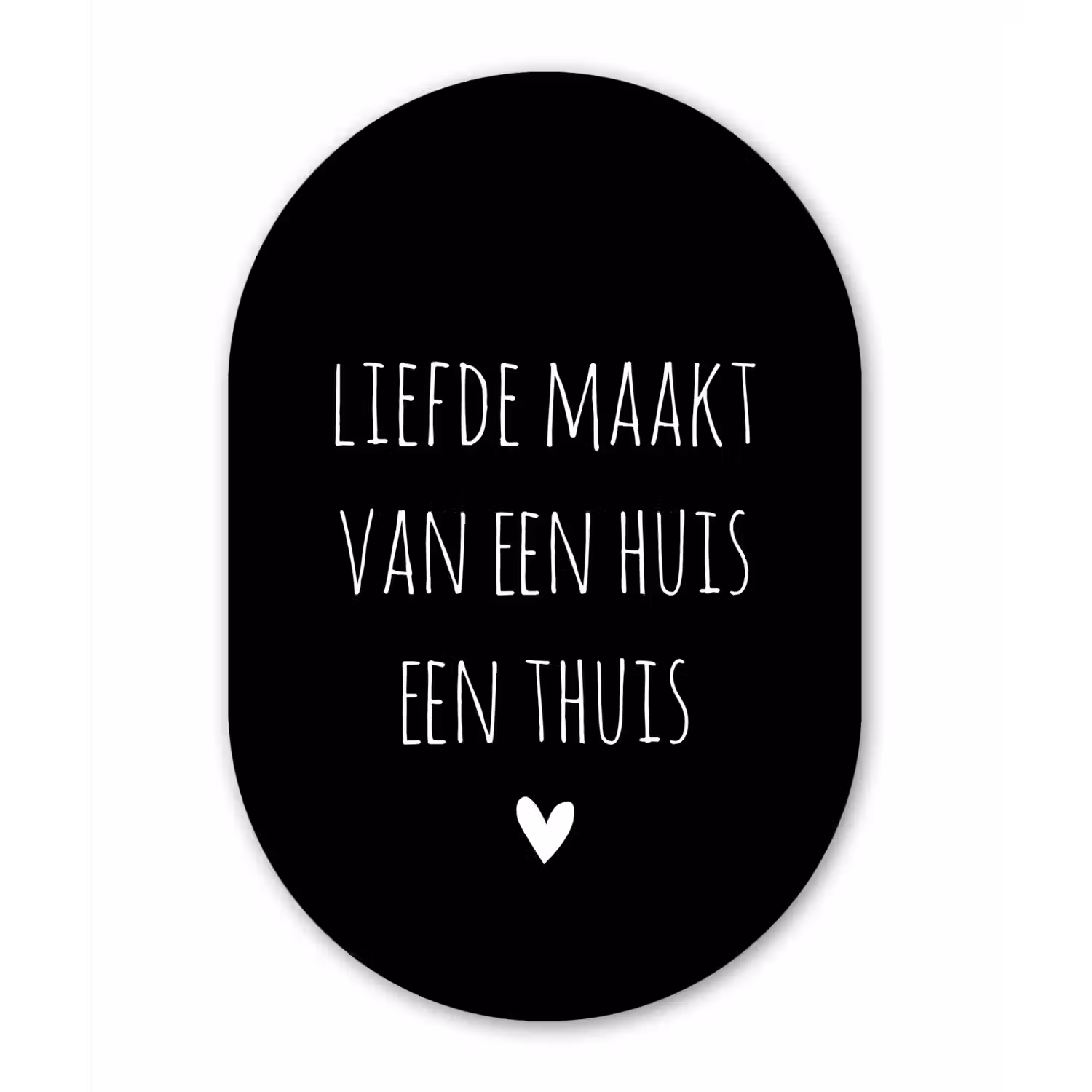 Liefde maakt van een huis een thuis - Quotes - Spreuken Wandcirkel Ovaal Forex klein -3d