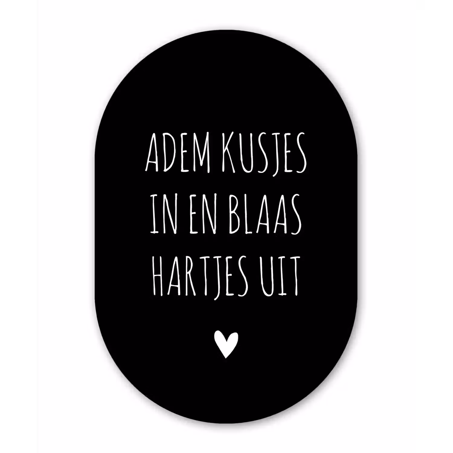 Quotes - Adem kusjes in en blaas hartjes uit - Spreuken Wandcirkel Ovaal Forex klein -3d