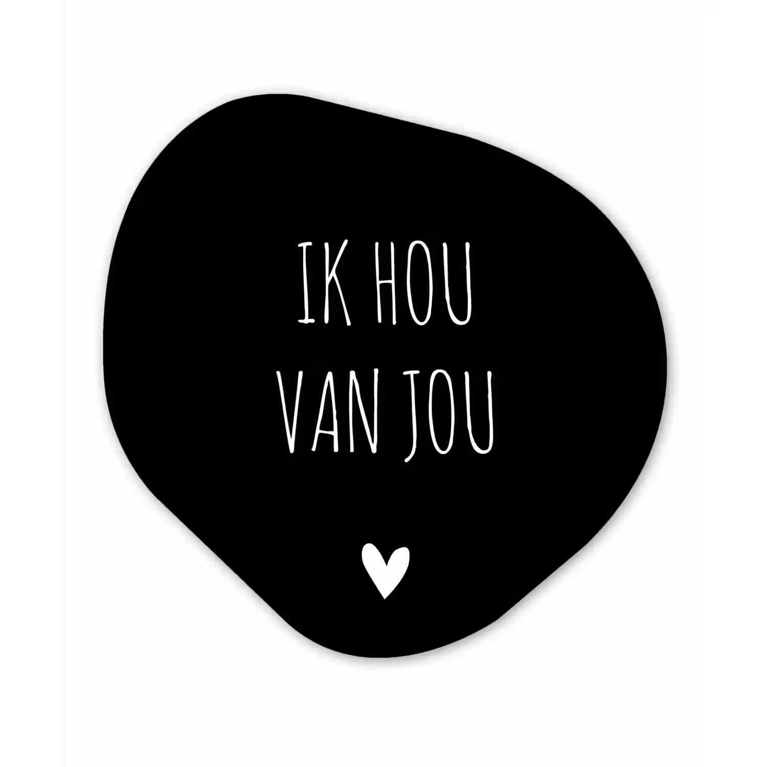 Ik hou van jou - Spreuken - Quotes Wandcirkel Organisch Forex 3mm klein -3d