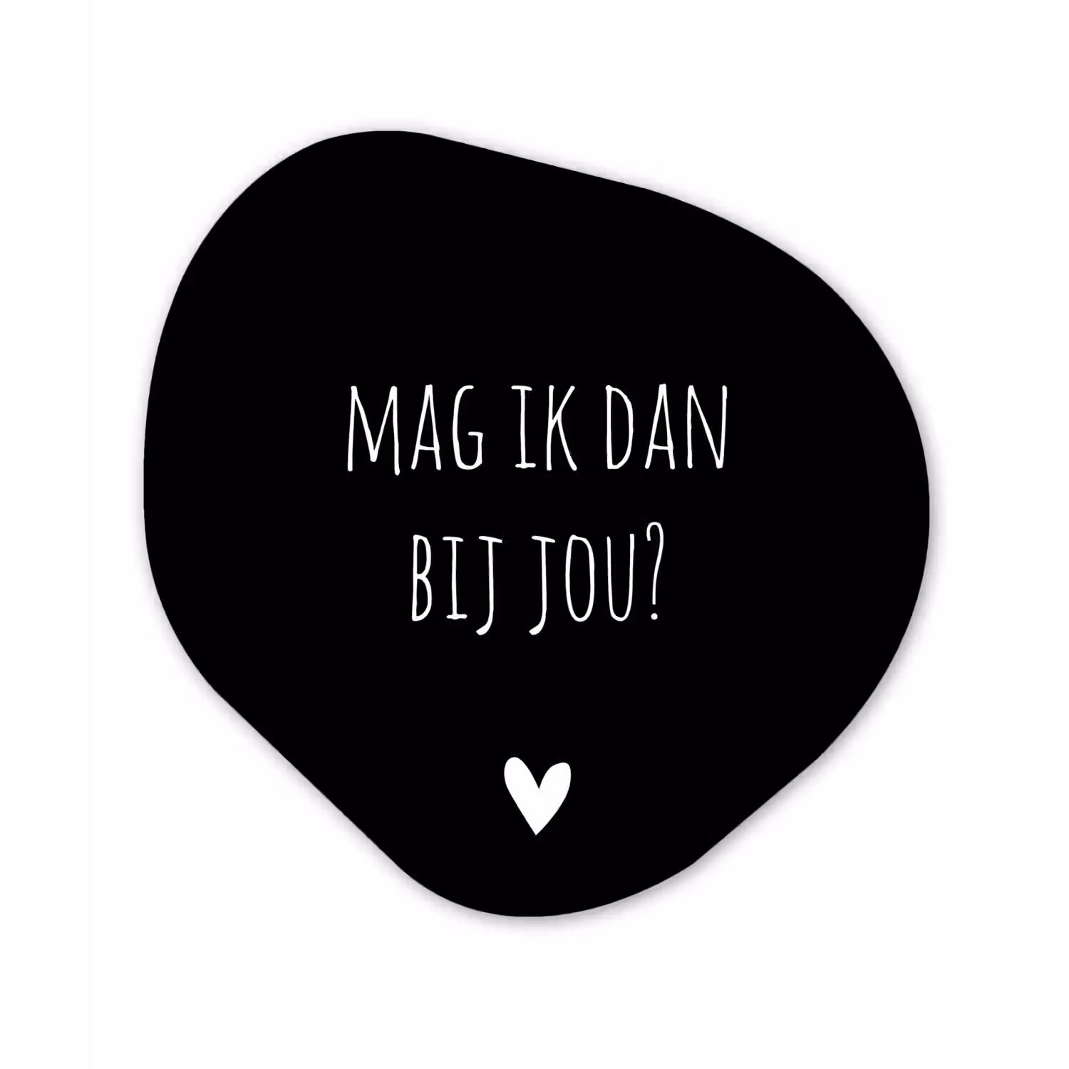 Mag ik dan bij jou - Spreuken - Quotes - Claudia de Breij Wandcirkel Organisch Forex 3mm klein -3d