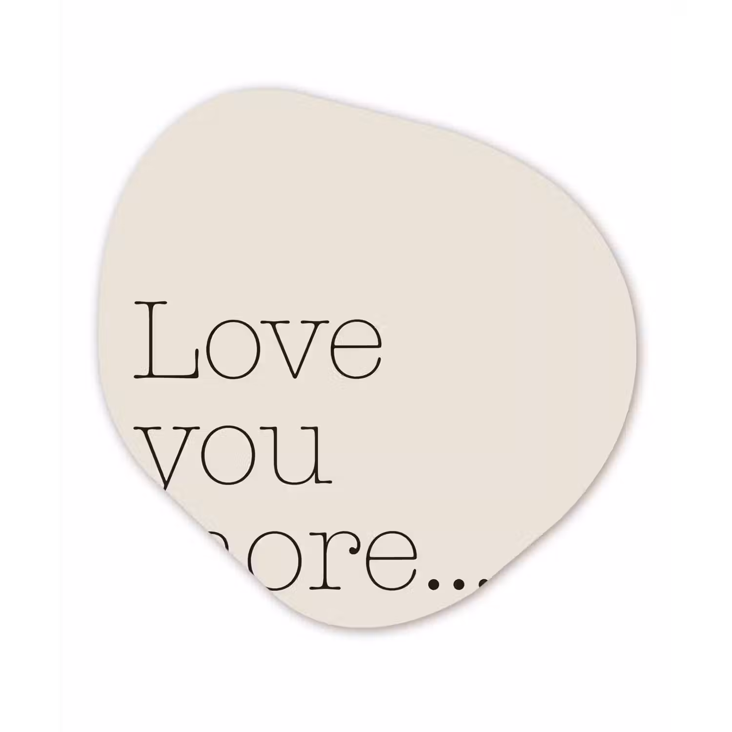 Minimalistisch - Love - Beige Wandcirkel Organisch Forex 3mm klein -3d