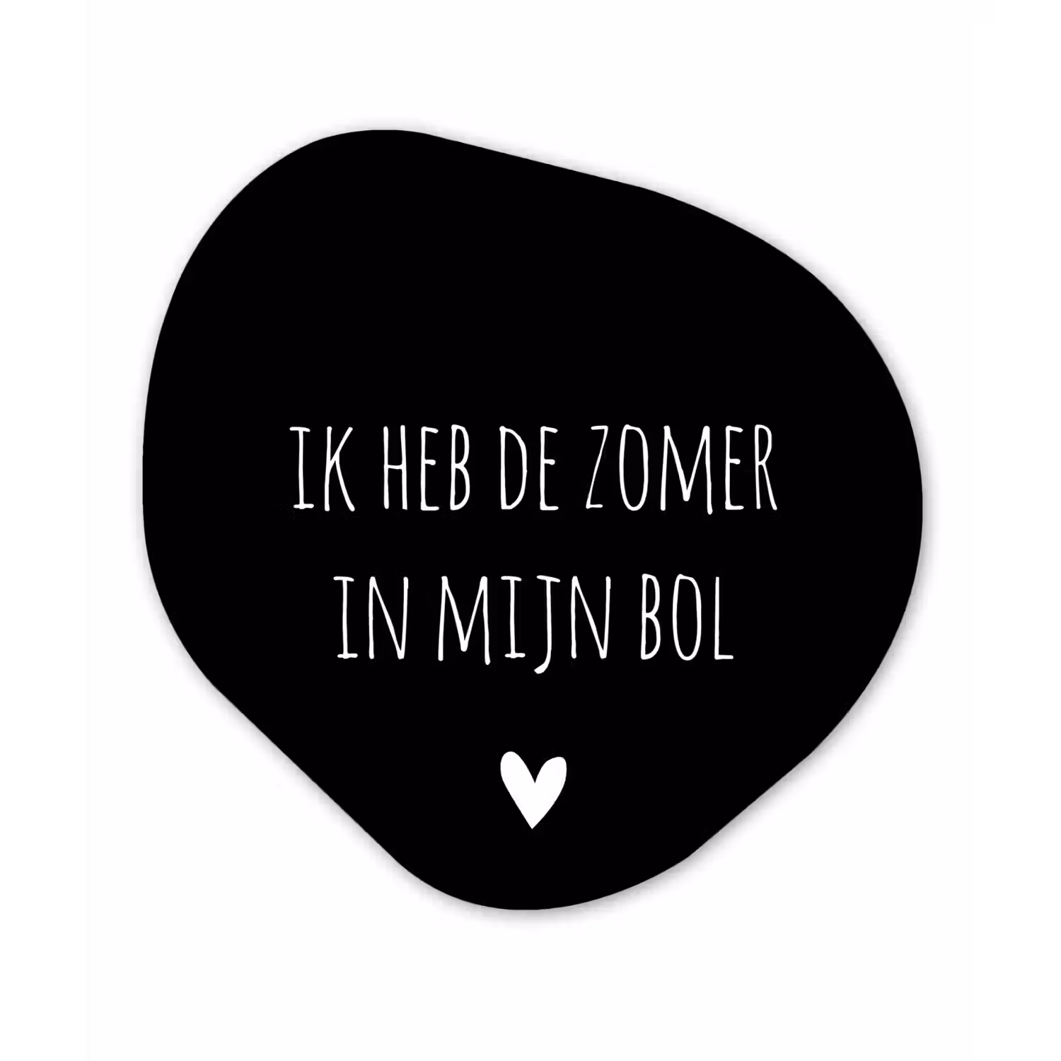 Quotes - Ik heb de zomer in mijn bol - André Hazes - Spreuken Wandcirkel Organisch Forex 3mm klein -3d