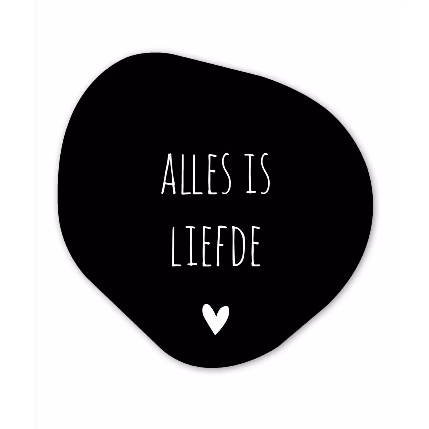 Spreuken - Alles is liefde - Quotes - Bløf Wandcirkel Organisch Forex 3mm klein -3d