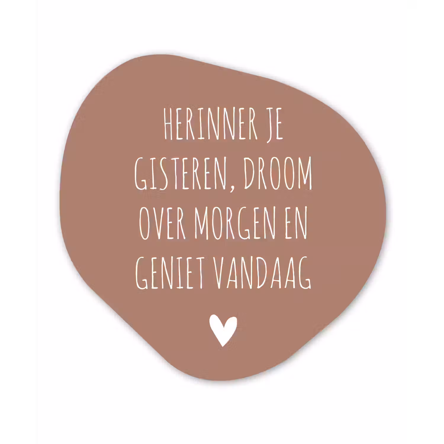 Spreuken - Herinner je gisteren droom over morgen en geniet vandaag - Quotes Wandcirkel Organisch Forex 3mm klein -3d