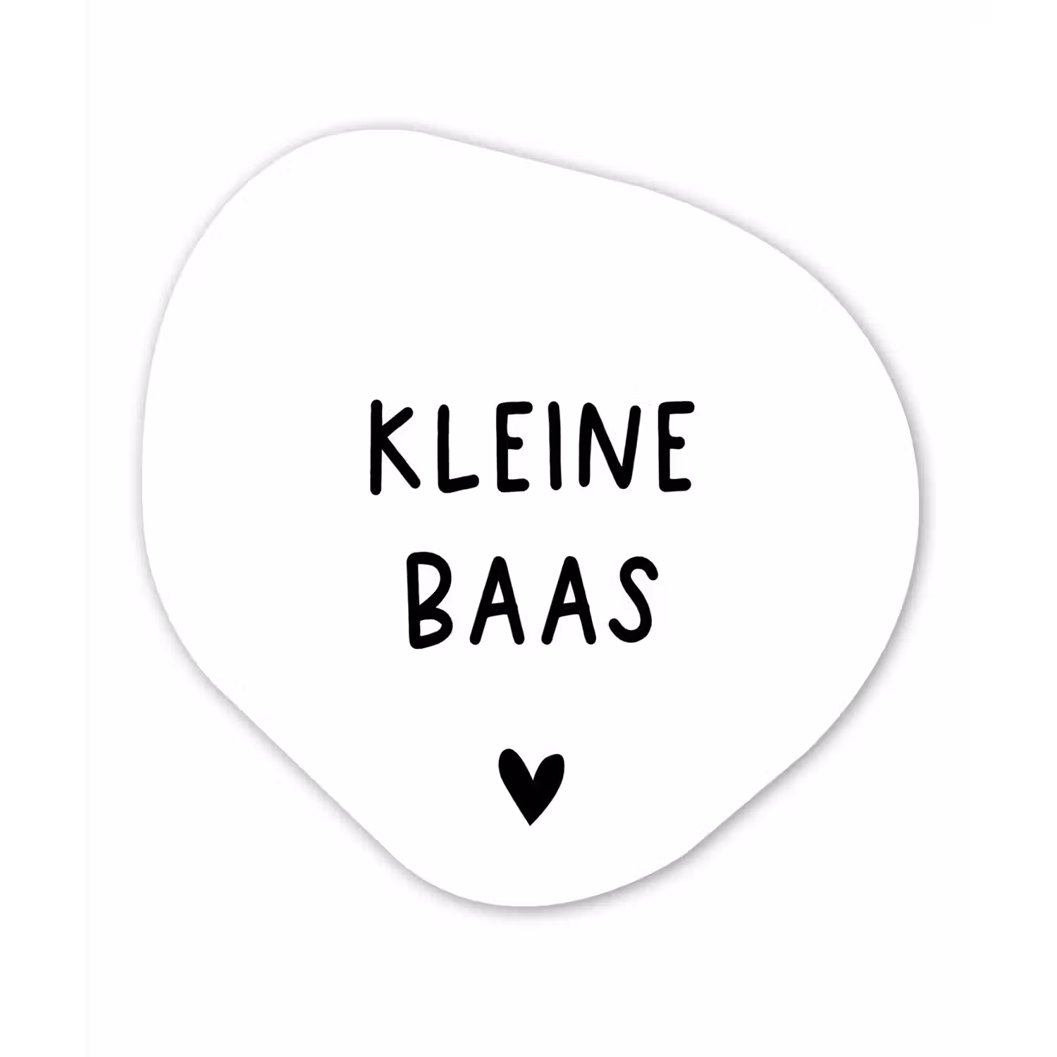 Spreuken - Kleine baas - Quotes Wandcirkel Organisch Forex 3mm klein -3d