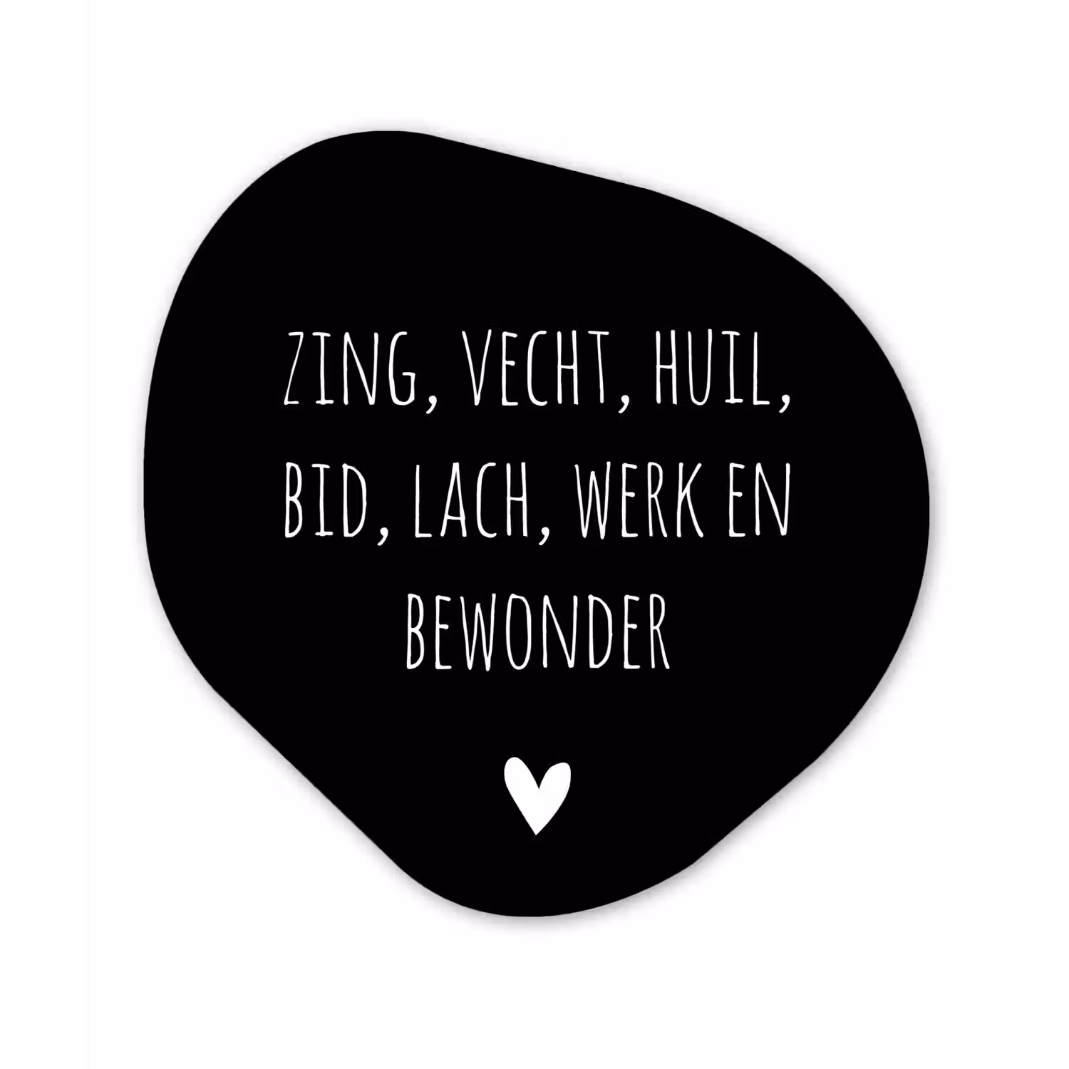 Spreuken - Ramses Shaffy - Zing vecht huil bid lach werk en bewonder - Quotes Wandcirkel Organisch Forex 3mm klein -3d