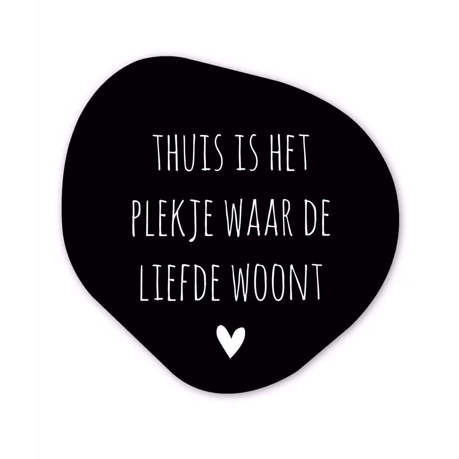 Spreuken - Thuis is het plekje waar de liefde woont - Quotes Wandcirkel Organisch Forex 3mm klein -3d
