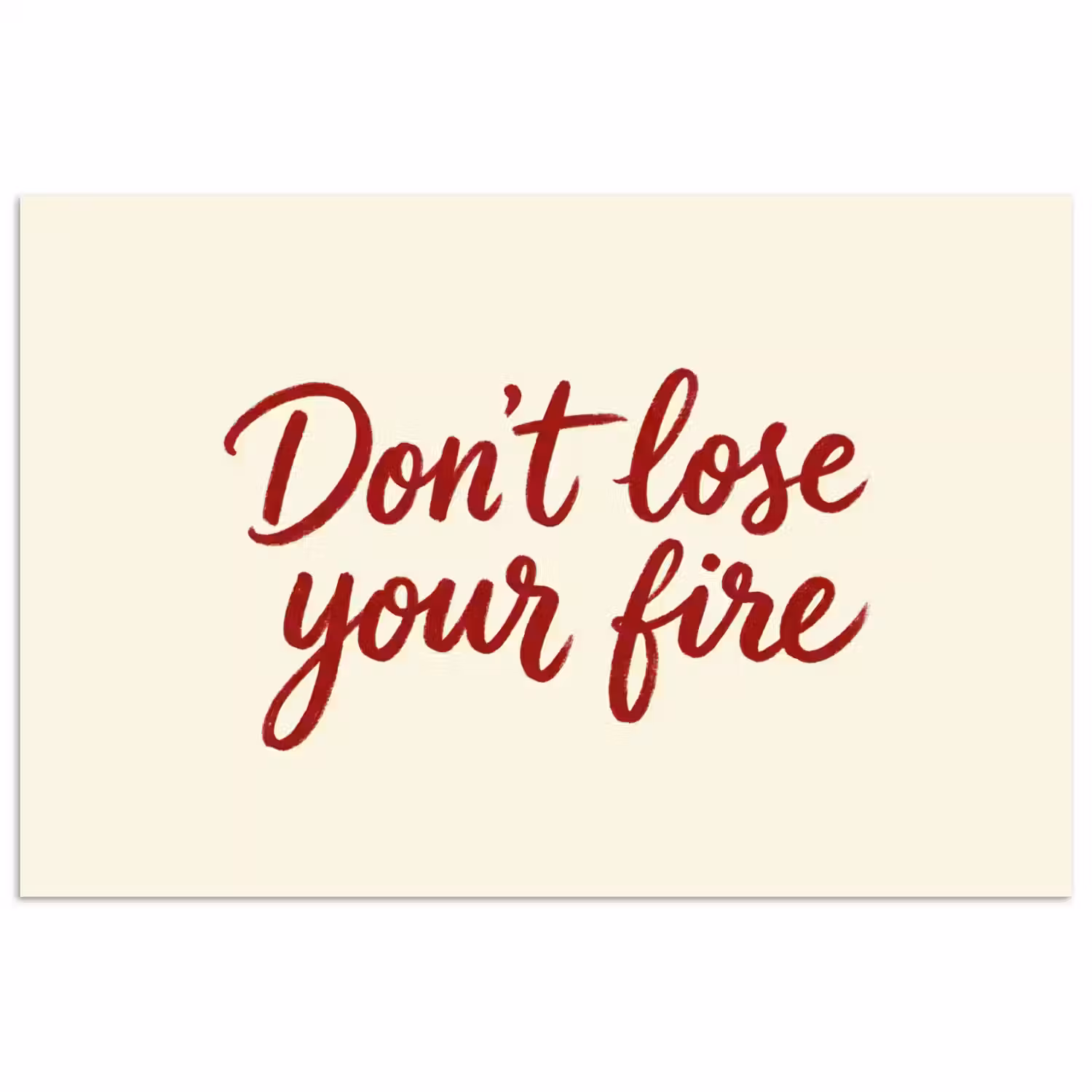 Don't lose your fire - Rood - Wit - Minimalistisch poster papier klein -3d