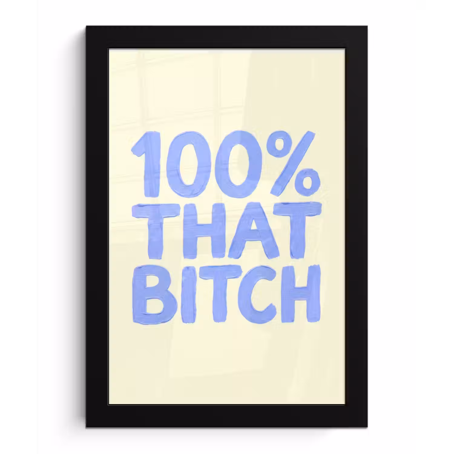 100% that bitch - Blauw - Wit fotolijst zwart zonder passe partout klein -3d