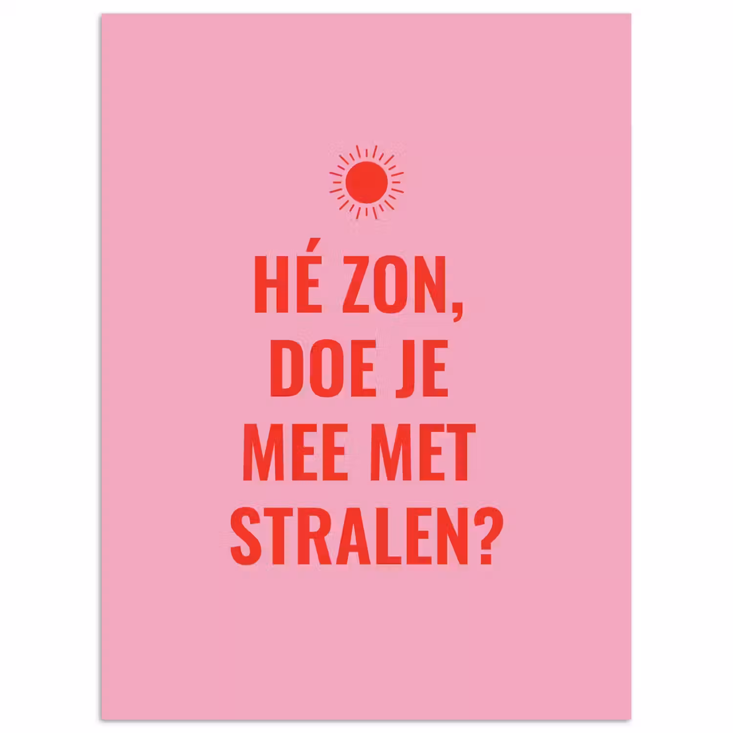 Roze - Zon - Quote poster papier klein -3d