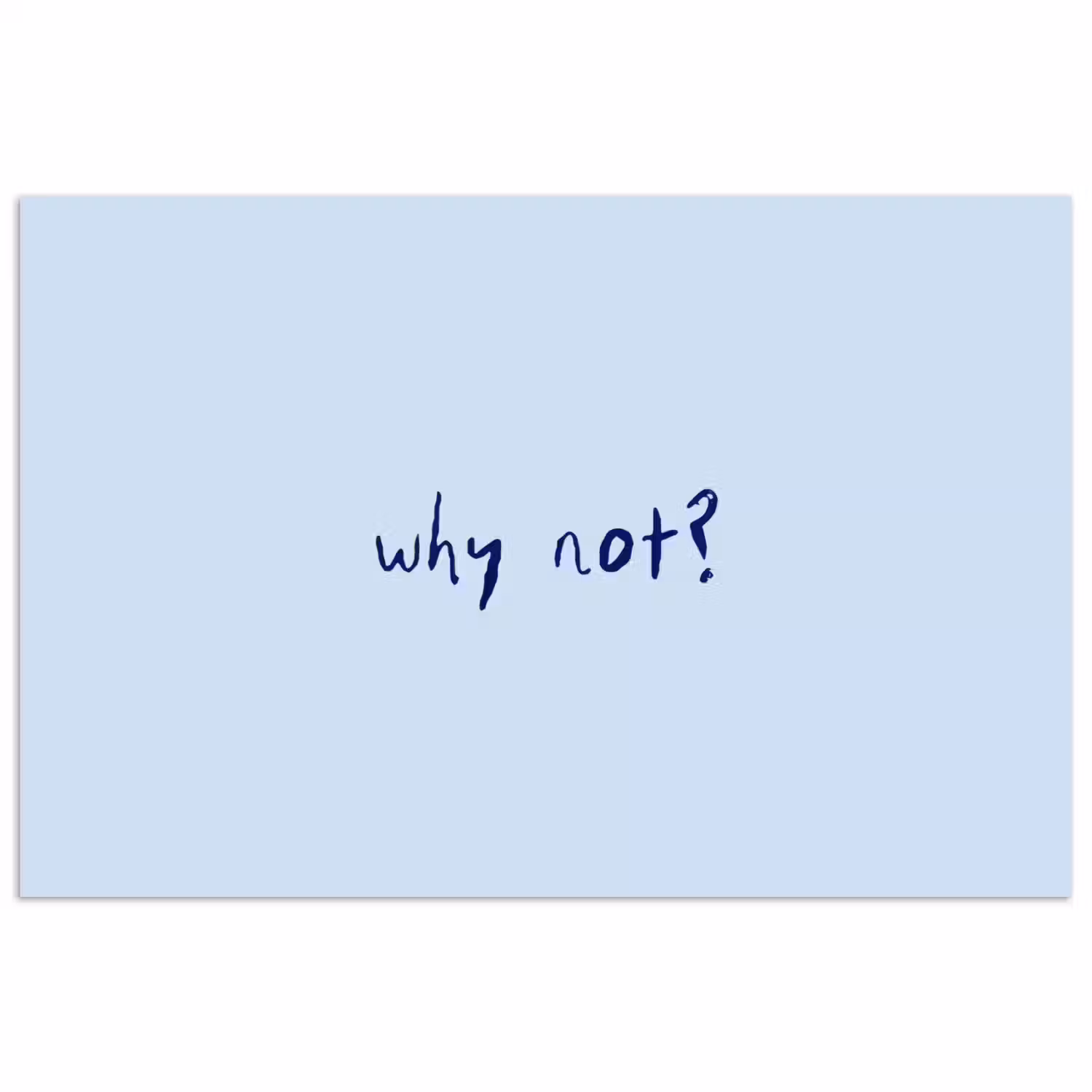 Why not - Blauw - Donker blauw - Quote poster papier klein -3d