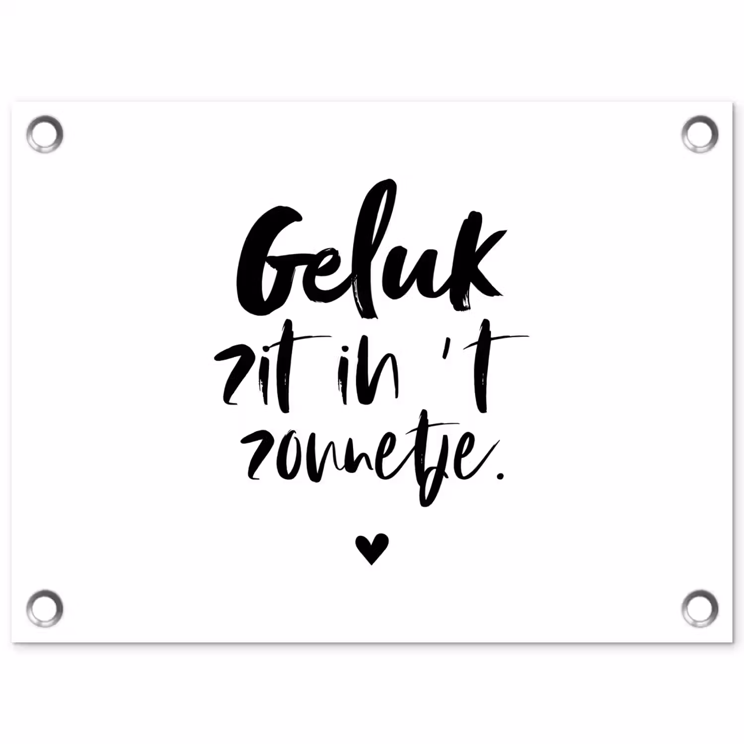 Geluk zit in 't zonnetje - Tekst - Zomer - Quotes tuinposter los doek klein -3d