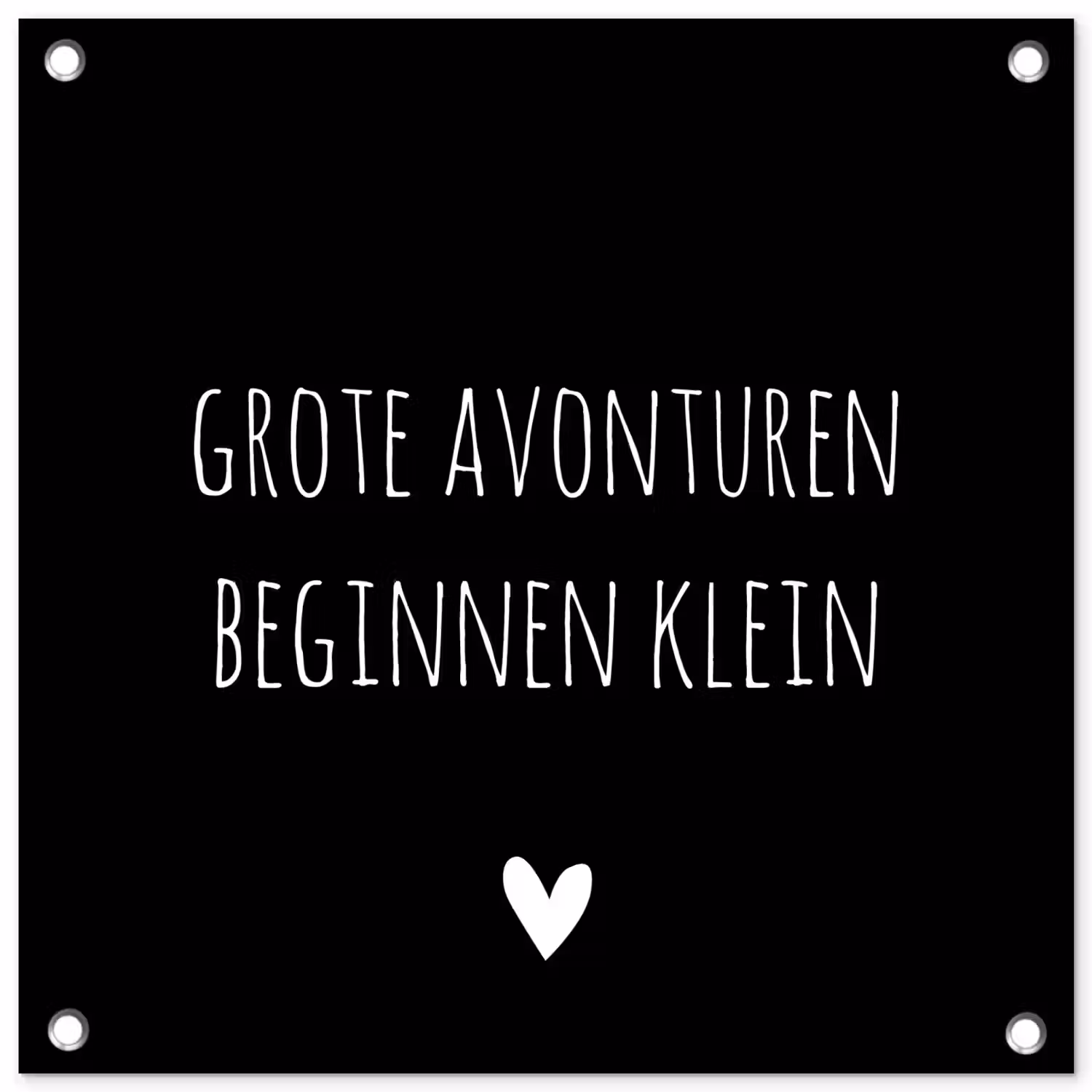 Grote avonturen beginnen klein - Spreuken - Quotes tuinposter los doek klein -3d