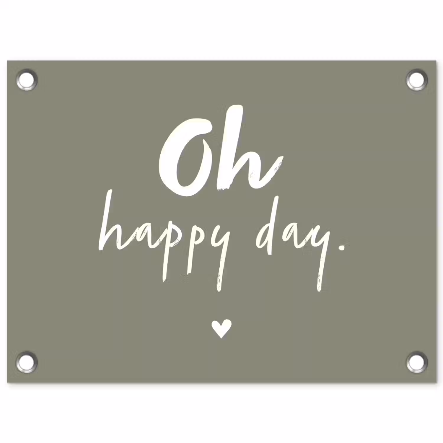 Oh happy day - Quotes - Tekst - Zomer tuinposter los doek klein -3d