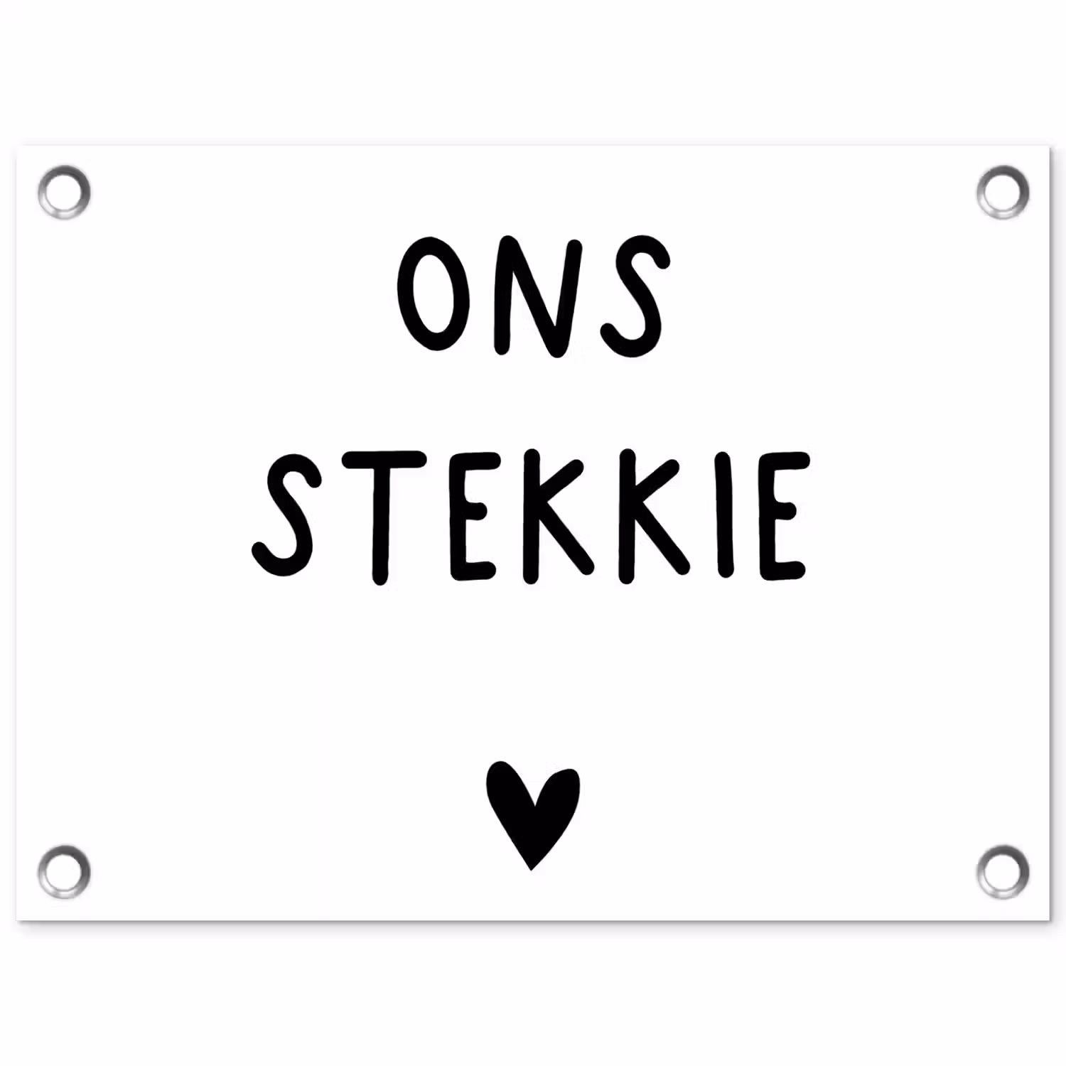 Ons stekkie - Quotes - Spreuken tuinposter los doek klein -3d