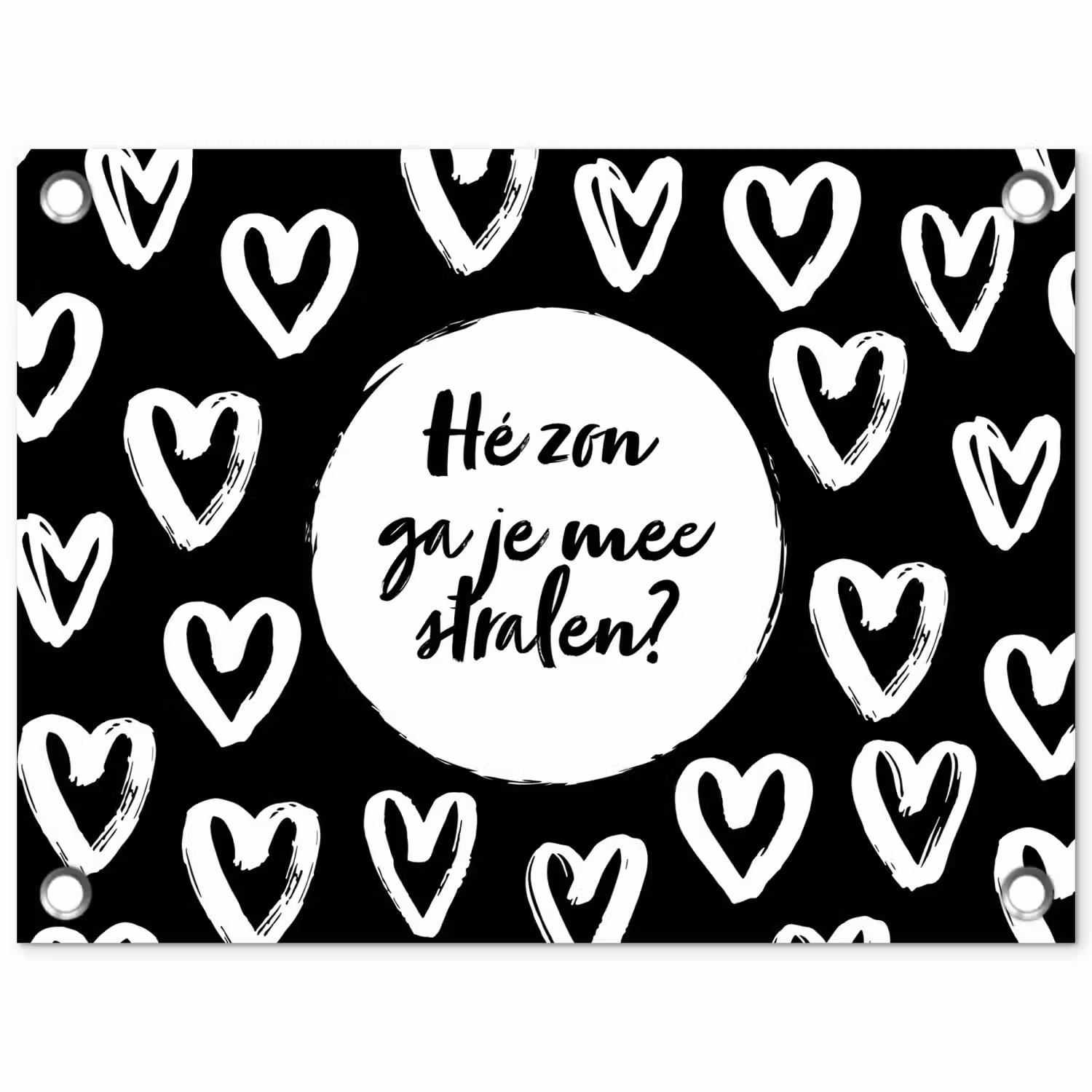 Quotes - Hé zon, ga je mee stralen? - Tekst - Zon - Zomer tuinposter los doek klein -3d