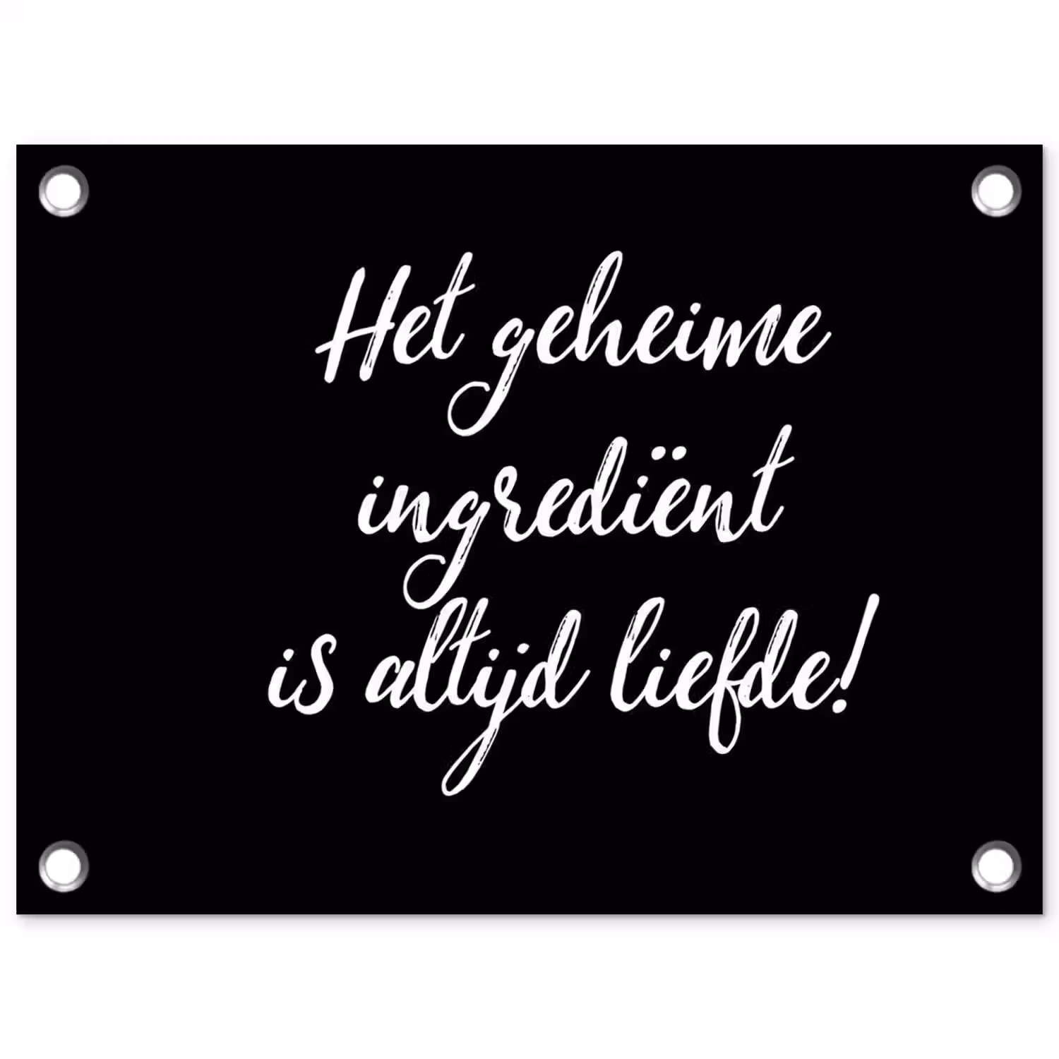 Quotes - Koken - Het geheime ingrediënt is altijd liefde! - Spreuken - Liefde tuinposter los doek klein -3d