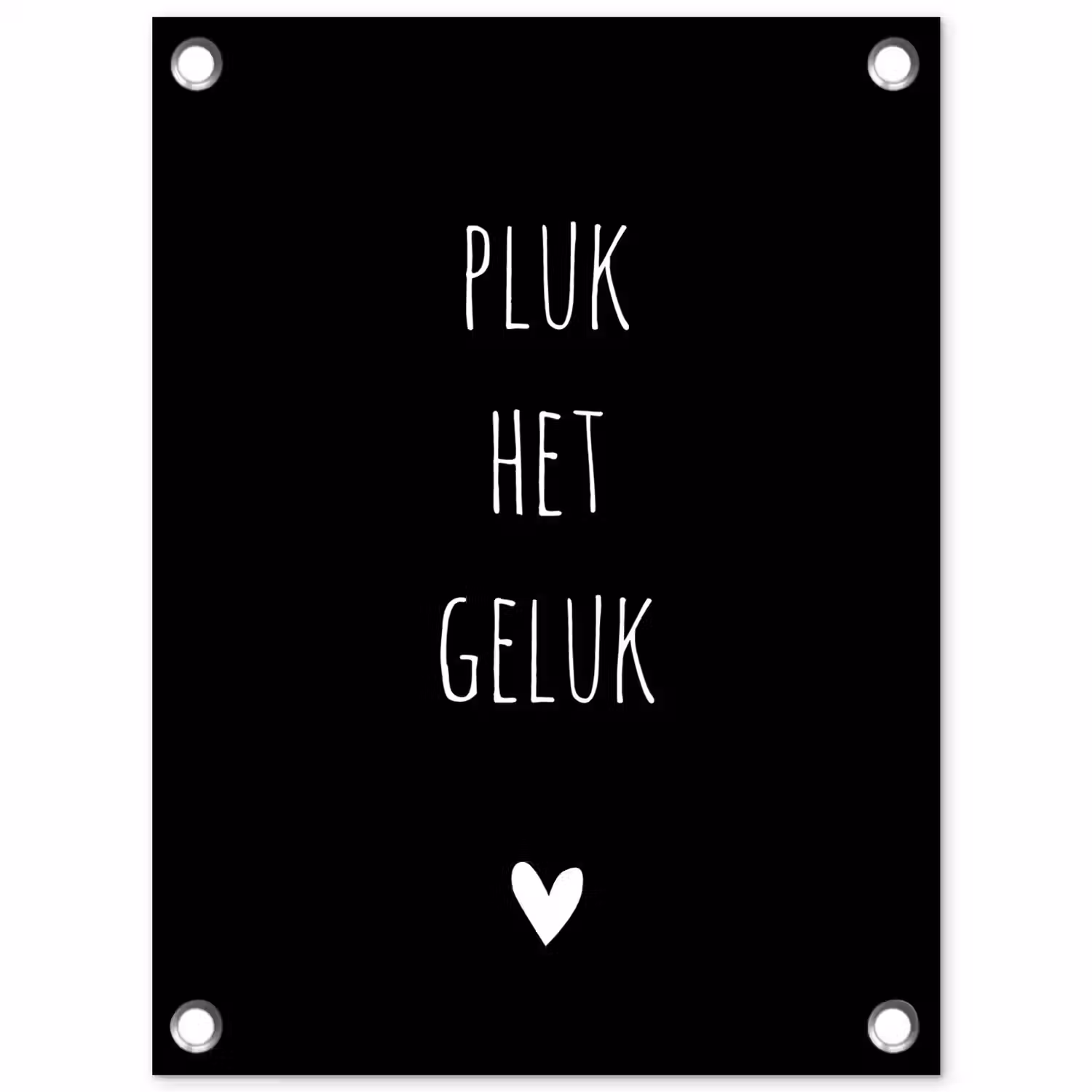 Quotes - Spreuken - Pluk het geluk tuinposter los doek klein -3d