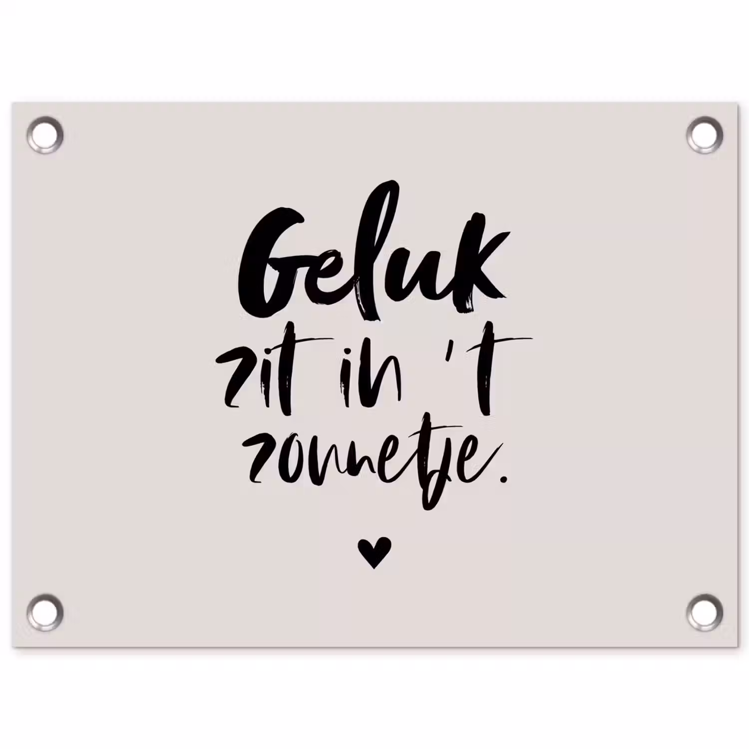 Quotes - Tekst - Geluk zit in 't zonnetje - Zomer tuinposter los doek klein -3d