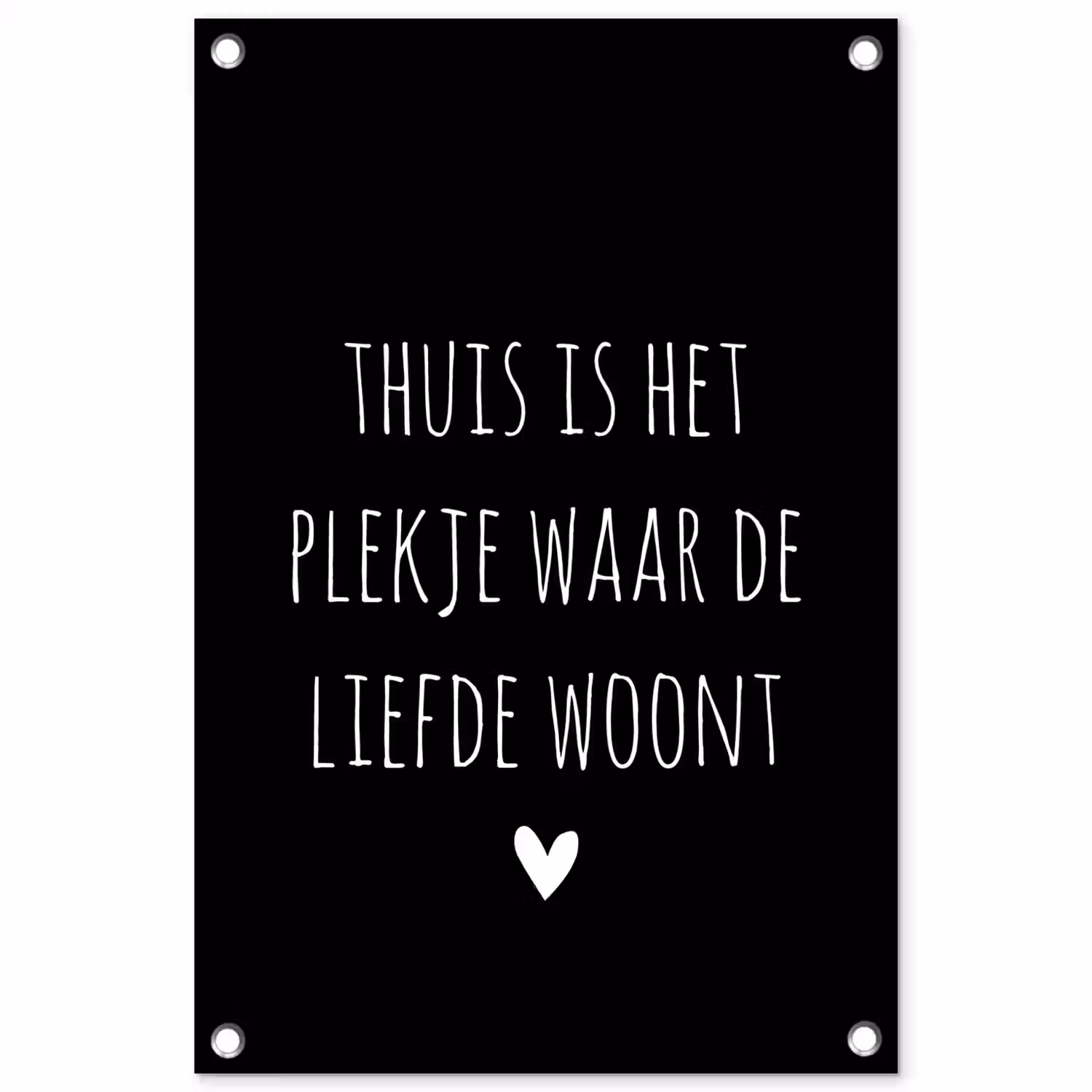 Quotes - Thuis is het plekje waar de liefde woont - Spreuken tuinposter los doek klein -3d