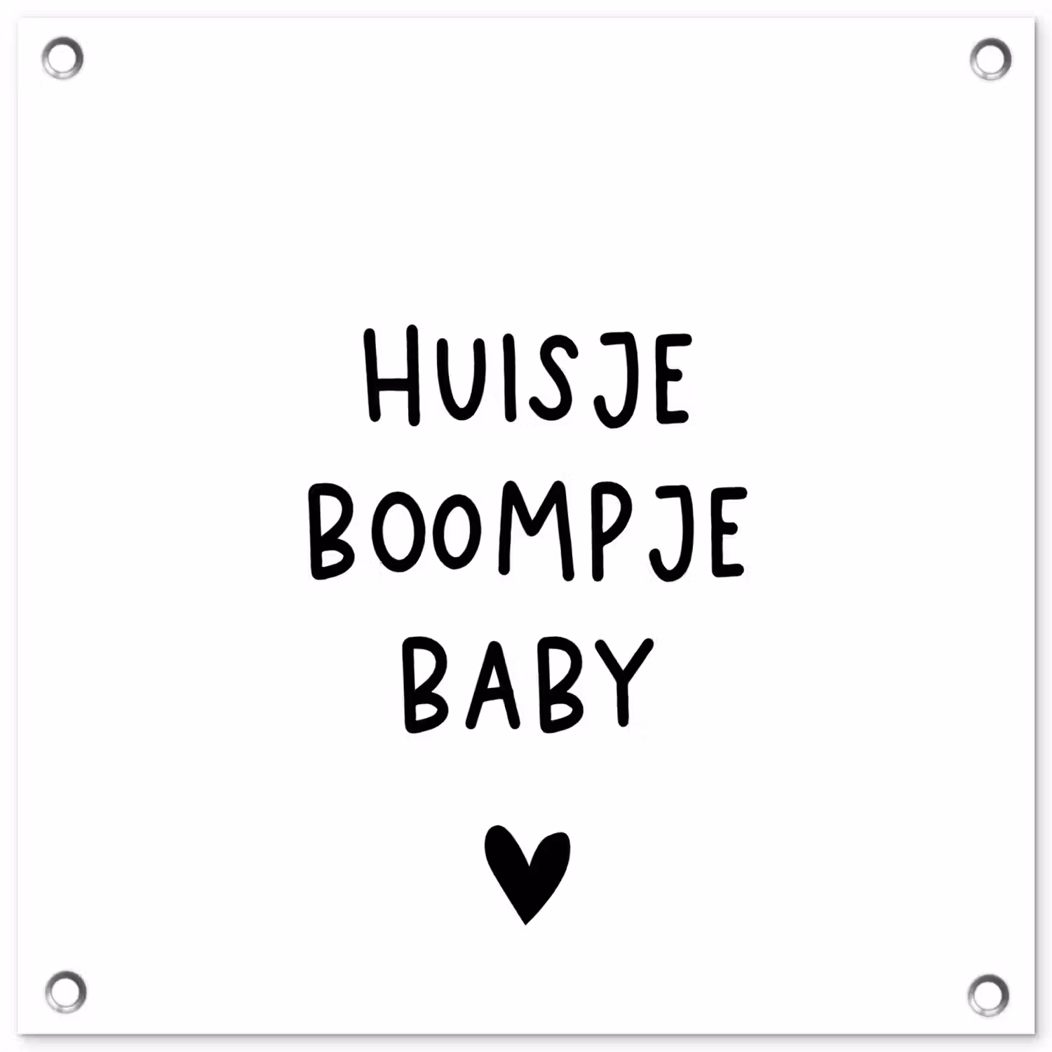 Spreuken - Huisje boompje baby - Quotes tuinposter los doek klein -3d