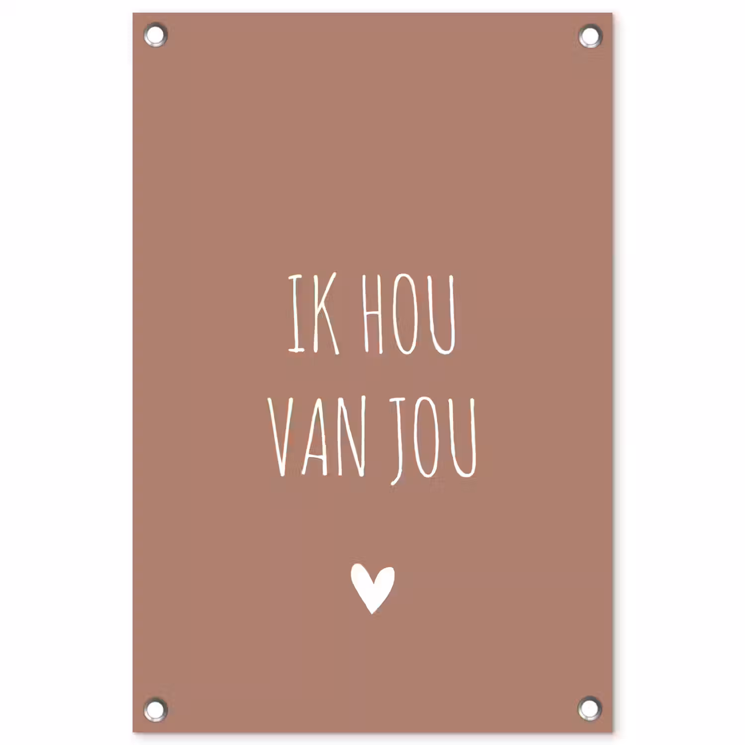 Spreuken - Ik hou van jou - Quotes tuinposter los doek klein -3d