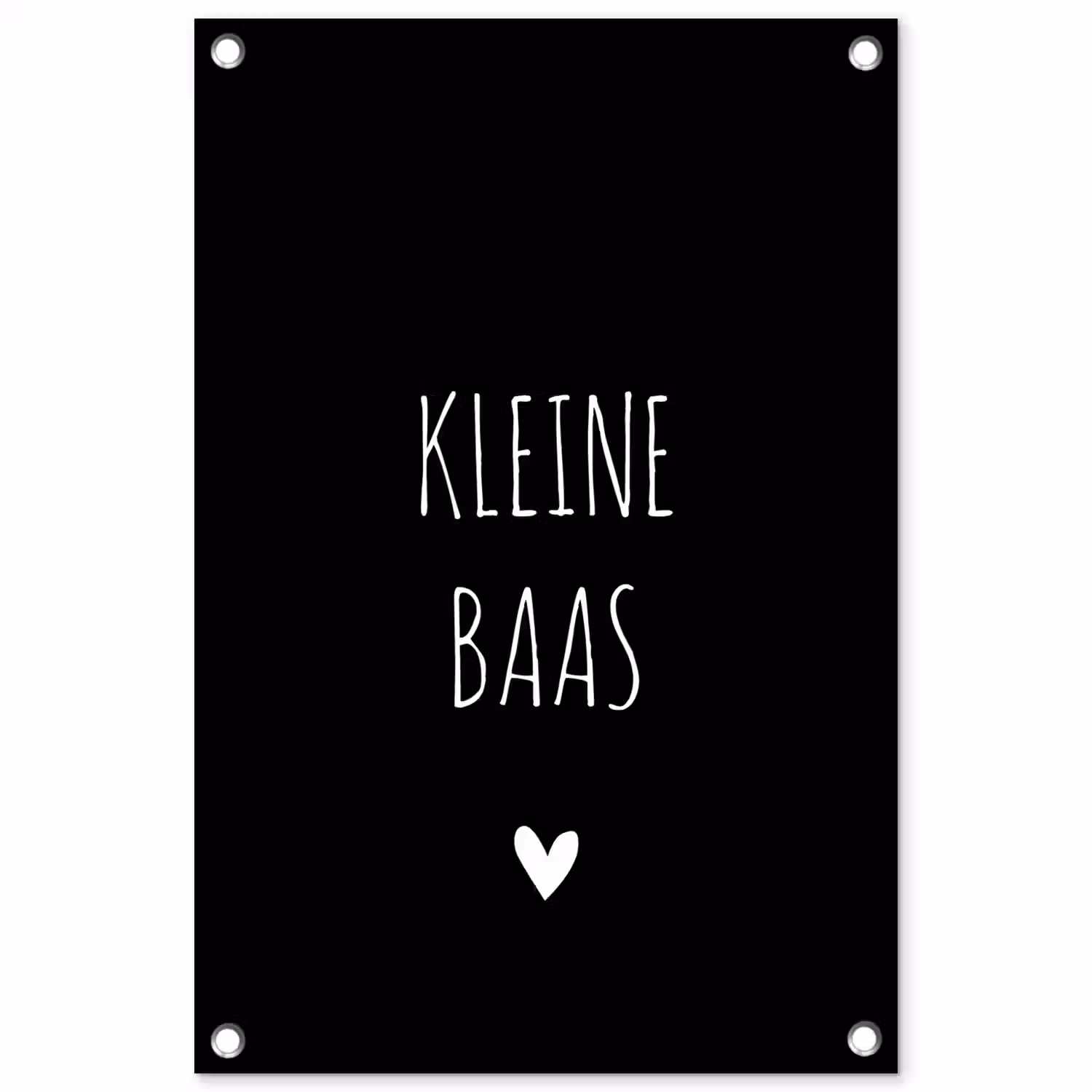Spreuken - Kleine baas - Quotes tuinposter los doek klein -3d