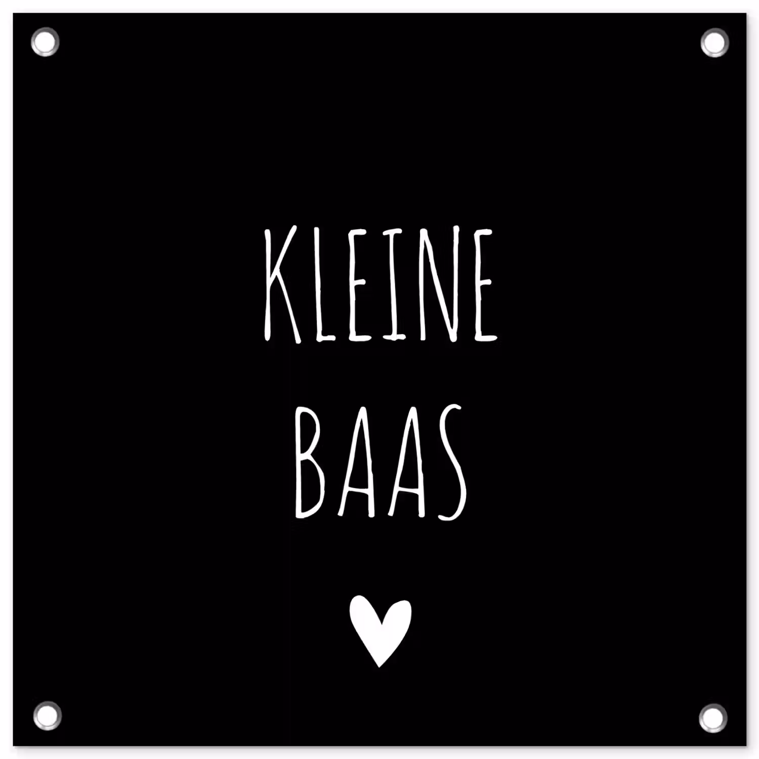 Spreuken - Kleine baas - Quotes tuinposter los doek klein -3d