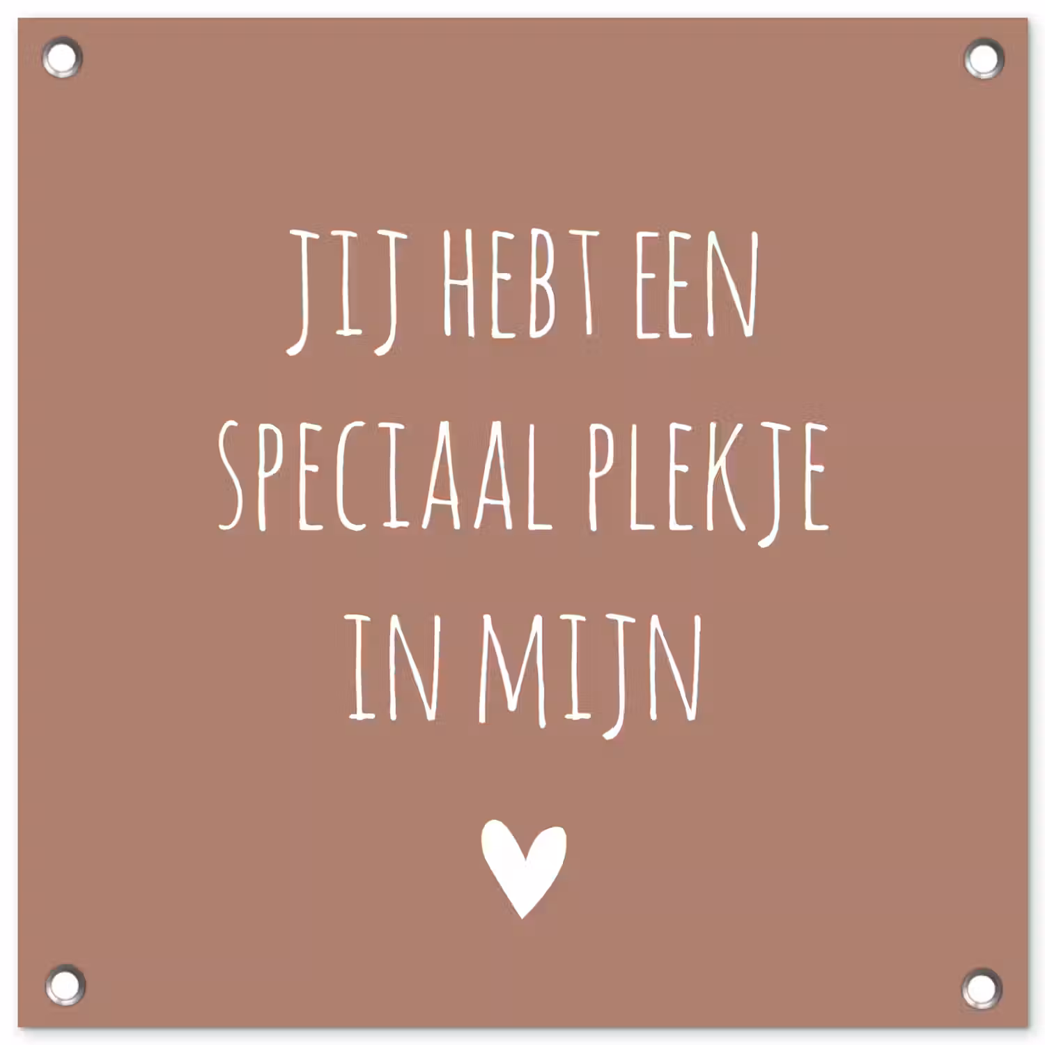 Spreuken - Quotes - Jij hebt een speciaal plekje in mijn hart tuinposter los doek klein -3d