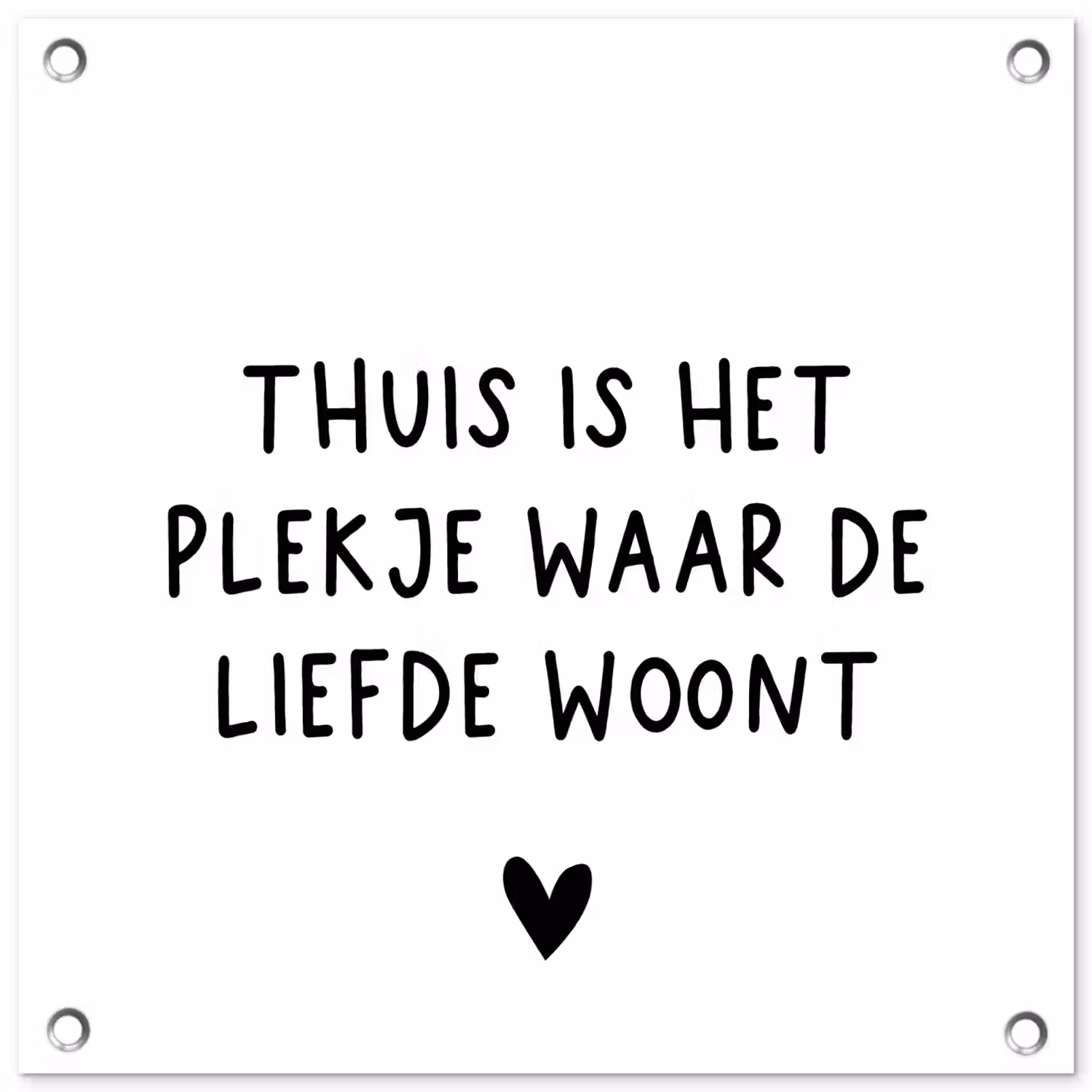 Spreuken - Thuis is het plekje waar de liefde woont - Quotes tuinposter los doek klein -3d