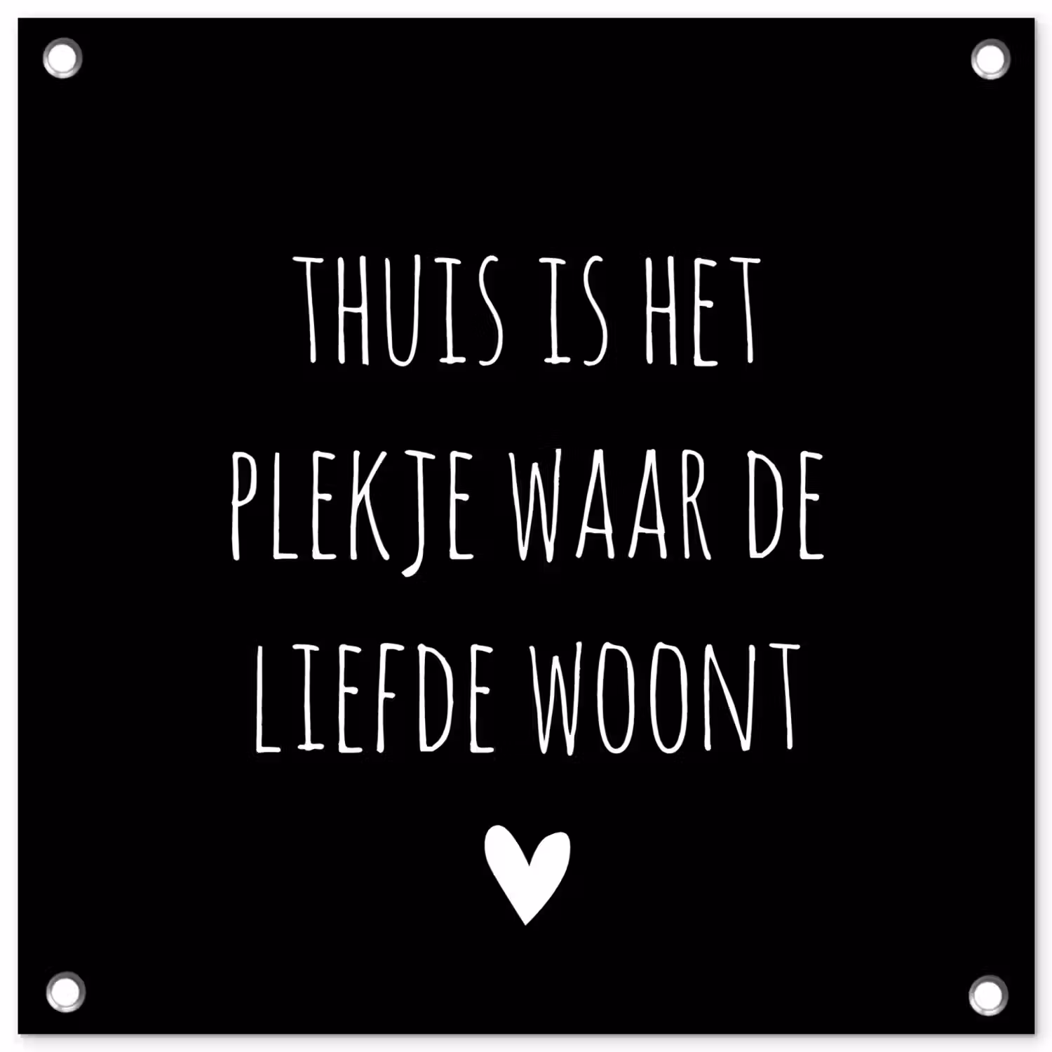 Spreuken - Thuis is het plekje waar de liefde woont - Quotes tuinposter los doek klein -3d