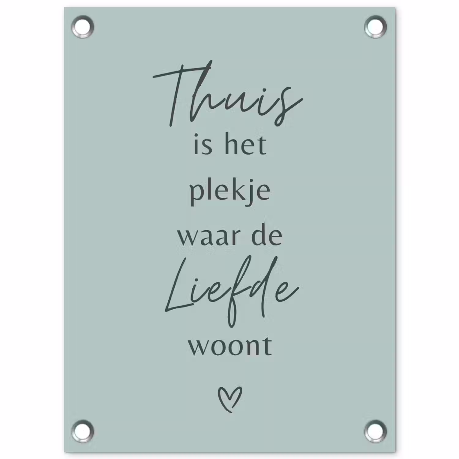 Thuis is het plekje waar de liefde woont tuinposter los doek klein -3d