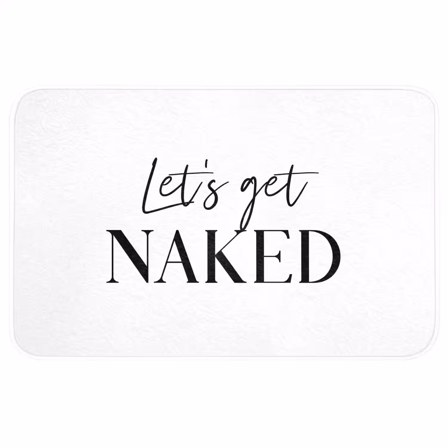 Quotes - Let's get naked - Wit - Spreuk WCmat middel -3d