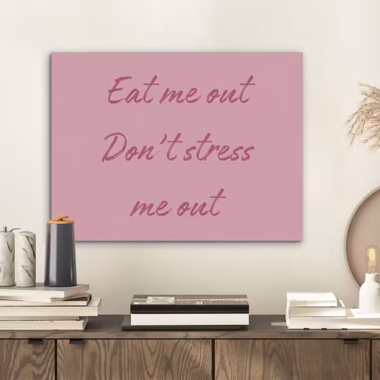 Eat me out don't stress me out - Roze - Handgeschreven PET vilt klein -sfeer1