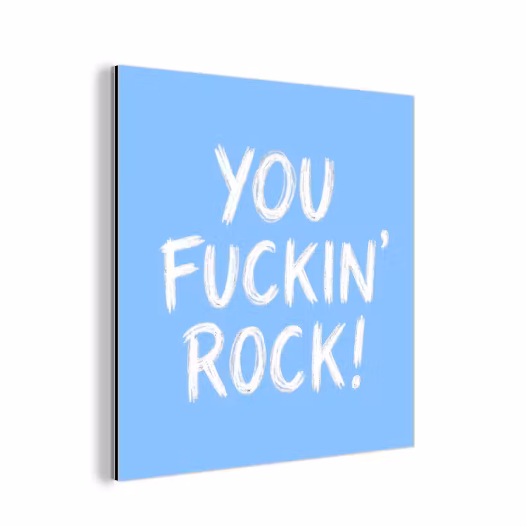 Blauw - Wit - You fuckin rock aluminium wit klein -3d