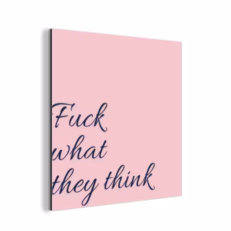 Fuck what they think - Roze - Minimalistisch aluminium wit klein -3d