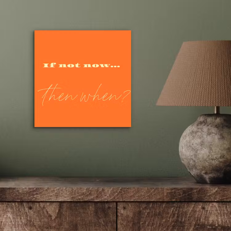 If not now then when - Oranje - Geel - Levendig aluminium wit klein -sfeer2