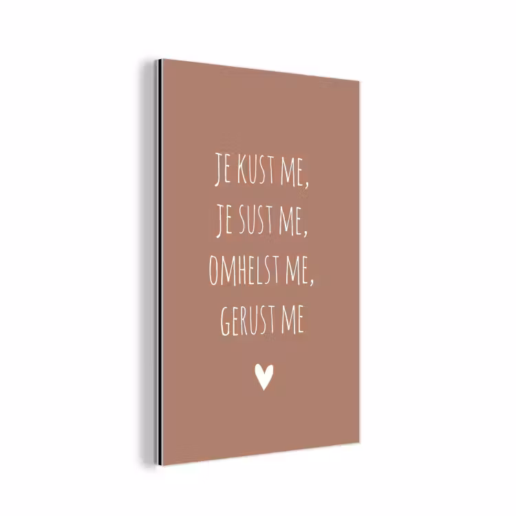 Je kust me je sust me - Maaike Ouboter - Quotes - Spreuken aluminium wit klein -3d