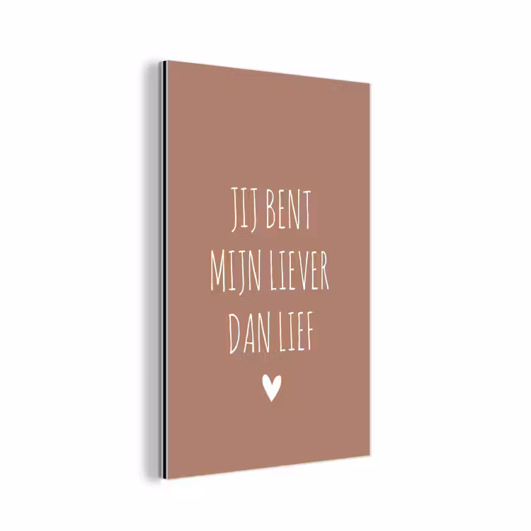 Jij bent mijn liever dan lief - Spreuken - Quotes aluminium wit klein -3d