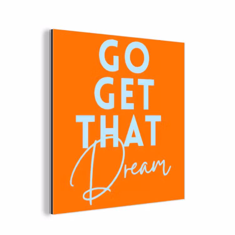 Oranje - Blauw - Go get that dream aluminium wit klein -3d
